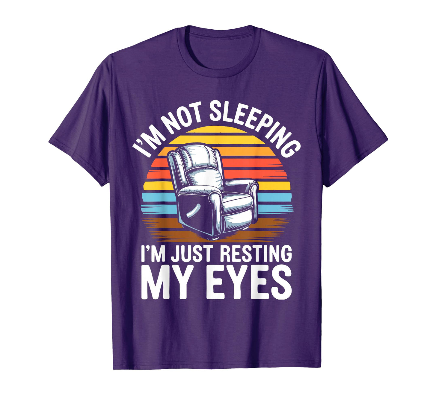 I'm Not Sleeping I'm Just Resting My Eyes Shirt Fathers Day T-Shirt
