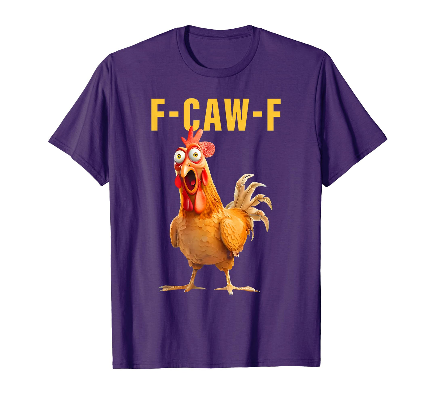 F-Caw-F Funny Chicken Humor Rooster Meme Saying Quote T-Shirt
