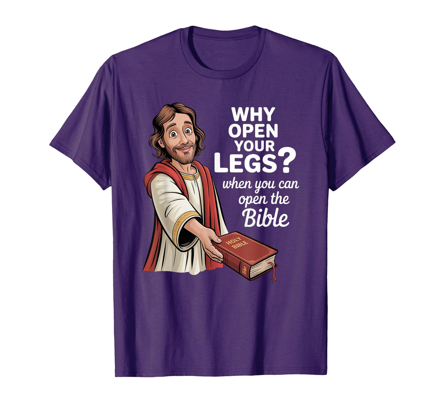 Groovy Jesus Why Open Your Legs When You Can Open The Bible T-Shirt
