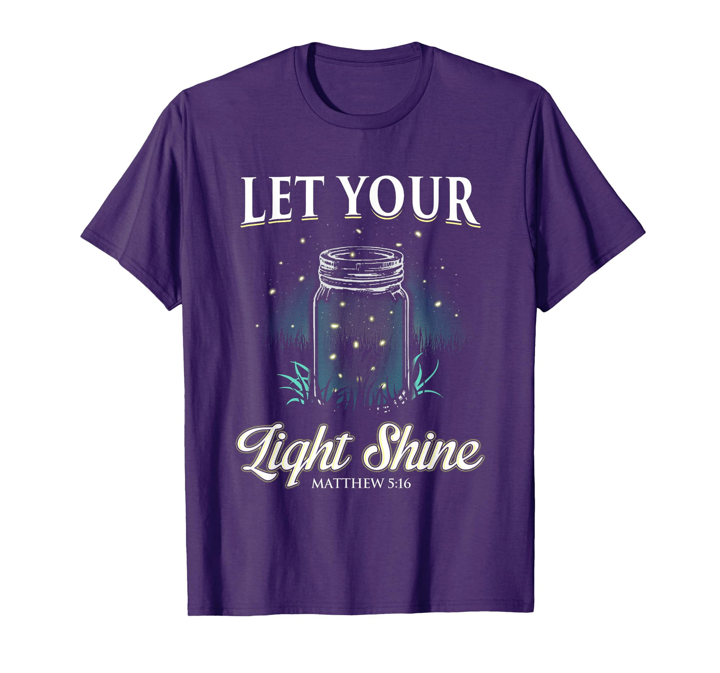 Let Your Light Shine T-Shirt Matthew 5:16