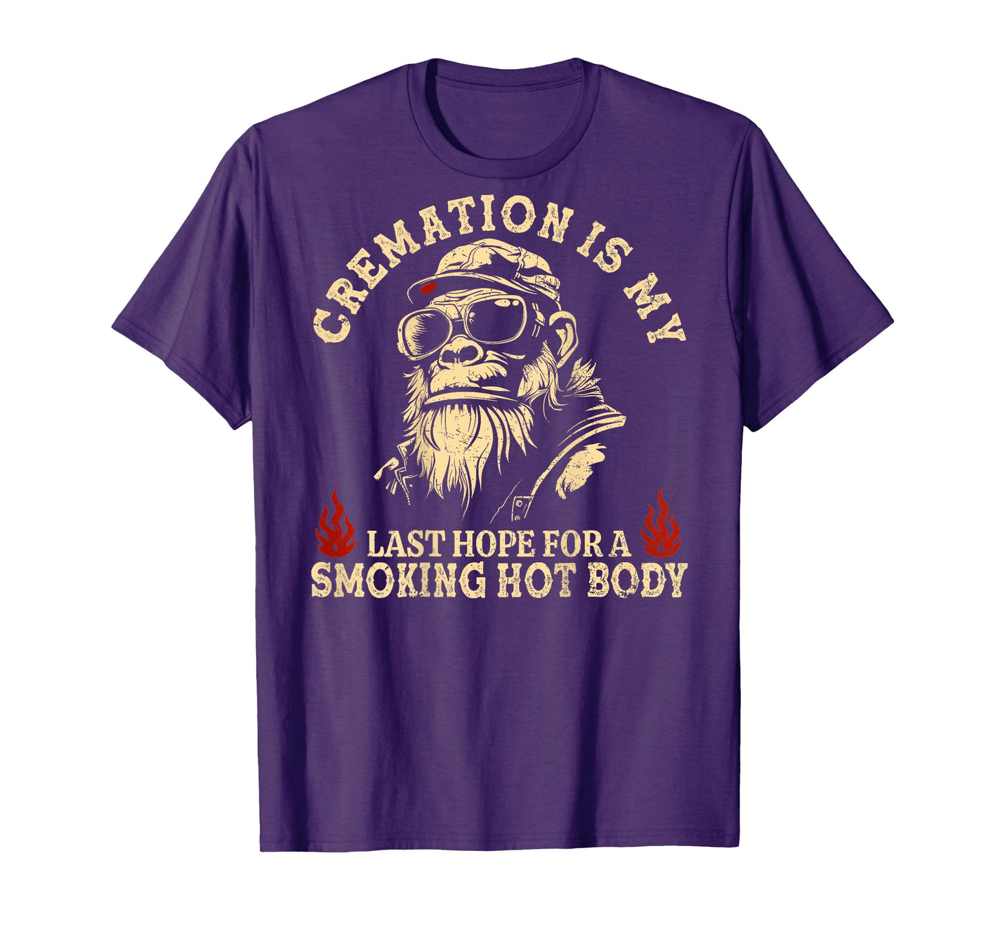 Cremation is My Last Hope for a Smoking Hot Body (On Back) T-Shirt