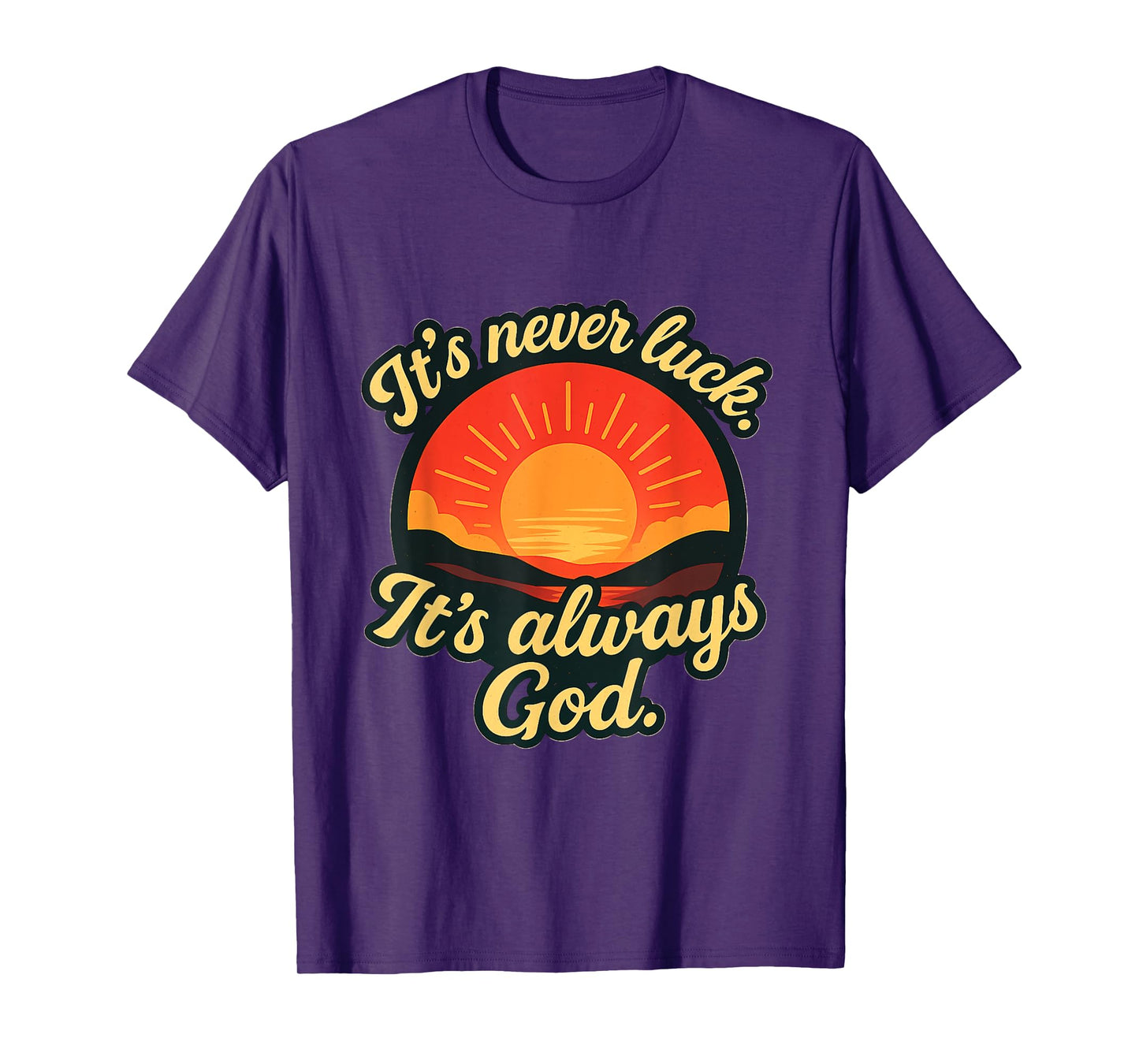 It’s Never Luck It’s Always God (Bold Colors) T-Shirt