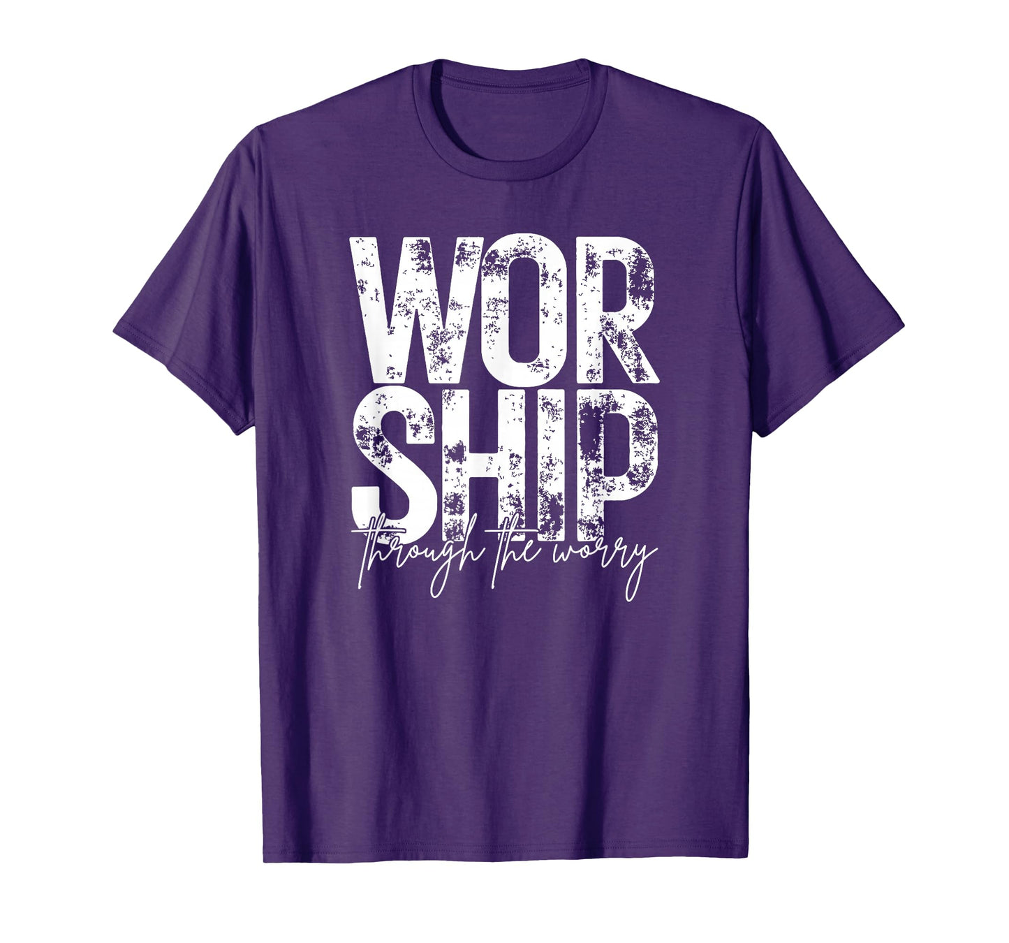 Worship Through The Worry, Christian, Bible Verse, Jesus T-Shirt