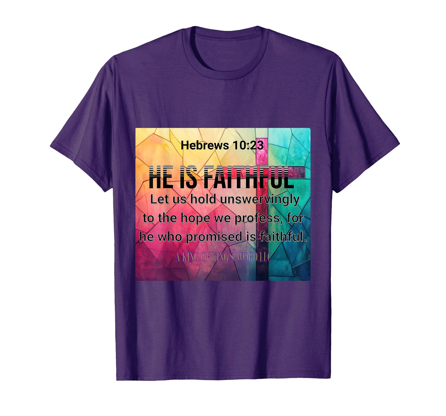 Hebrews 10:23 He Is Faithful T-Shirt
