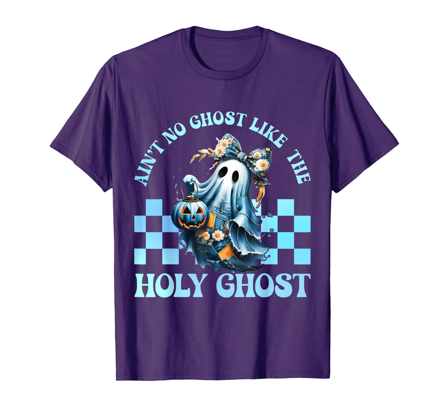 Aint No Ghost Like The Holy Ghost Funny Christian Halloween T-Shirt