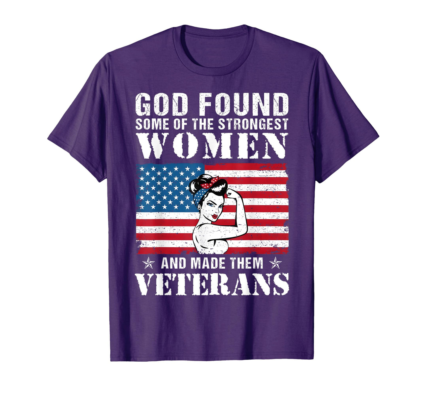 God Found Some Of The Strongest Women And Made Them Veterans T-Shirt