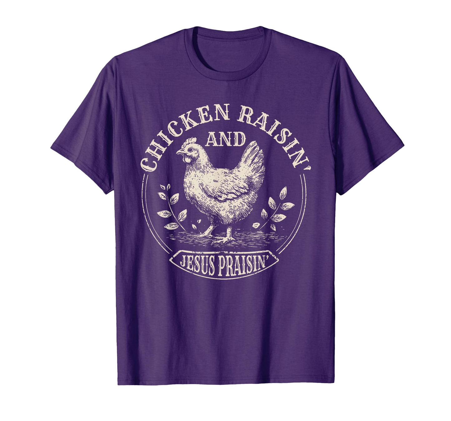 Chicken Raisin' and Jesus Praisin' T-Shirt