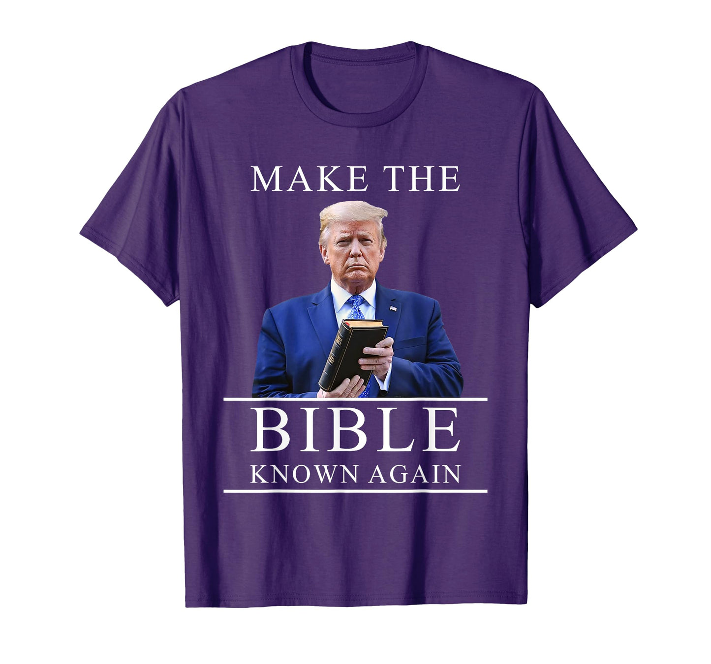 Make The Bible Known Again – President Trump Christian T-Shirt