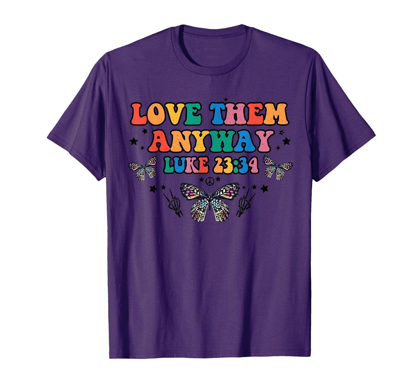 Love Them Anyway Luke 23 34 Bible Verse Christian Jesus T-Shirt