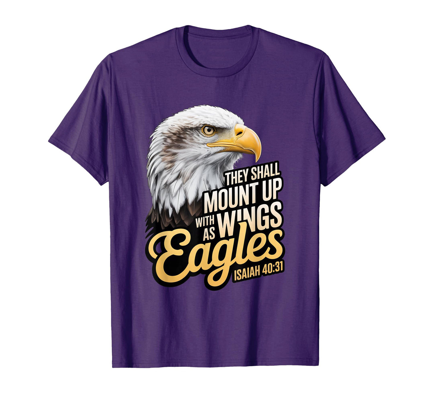 Mount Up Wings As Eagles Isaiah 40:31 Christian Bible Verse T-Shirt