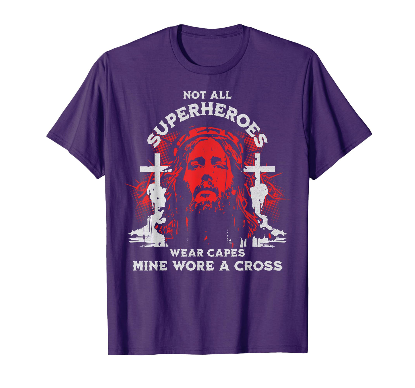 Not All Superheroes Wear Capes Mine Wore A Cross Jesus T-Shirt