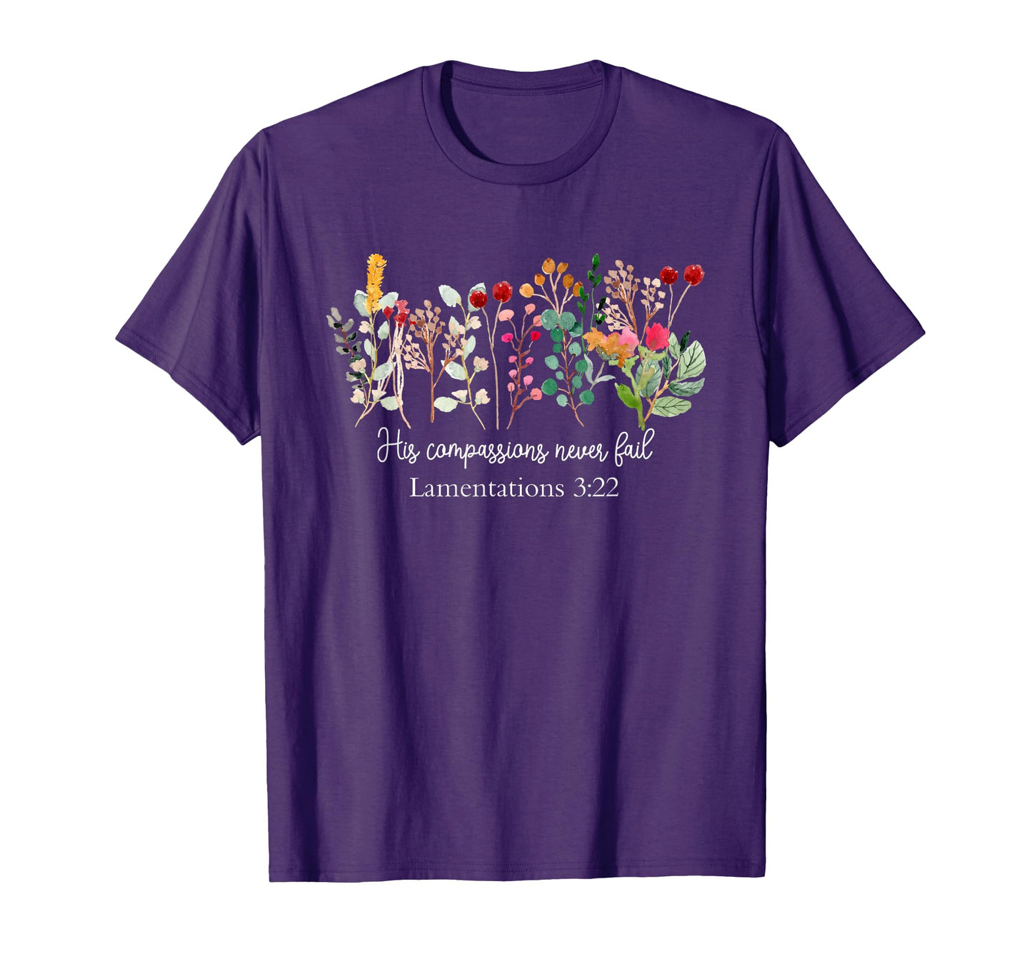 His Compassions Never Fail Lamentations 3:22 Cute Christian T-Shirt