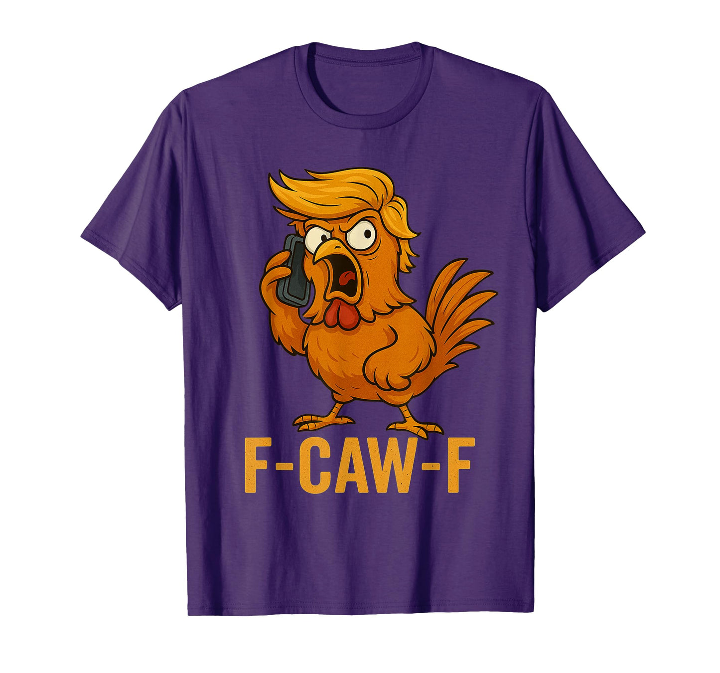 F-Caw-F Funny Chicken Humor Quote Rooster Meme Novelty T-Shirt