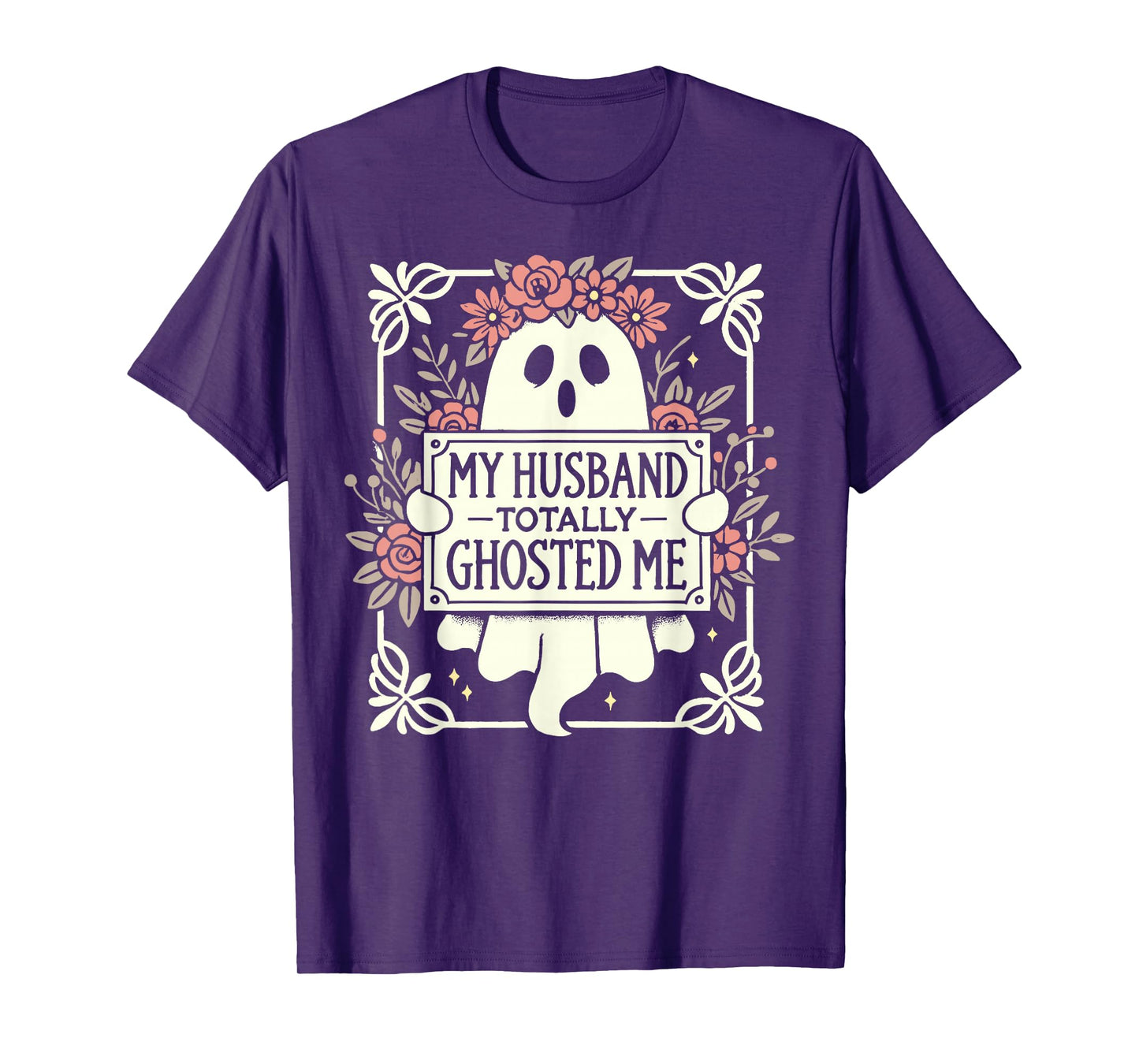 My Husband Totally Ghosted Me Shirt For Women T-Shirt