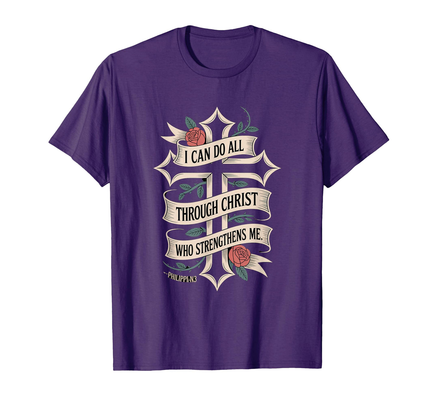 I can do All Through Christ who Strengthens Philippians 4:13 T-Shirt