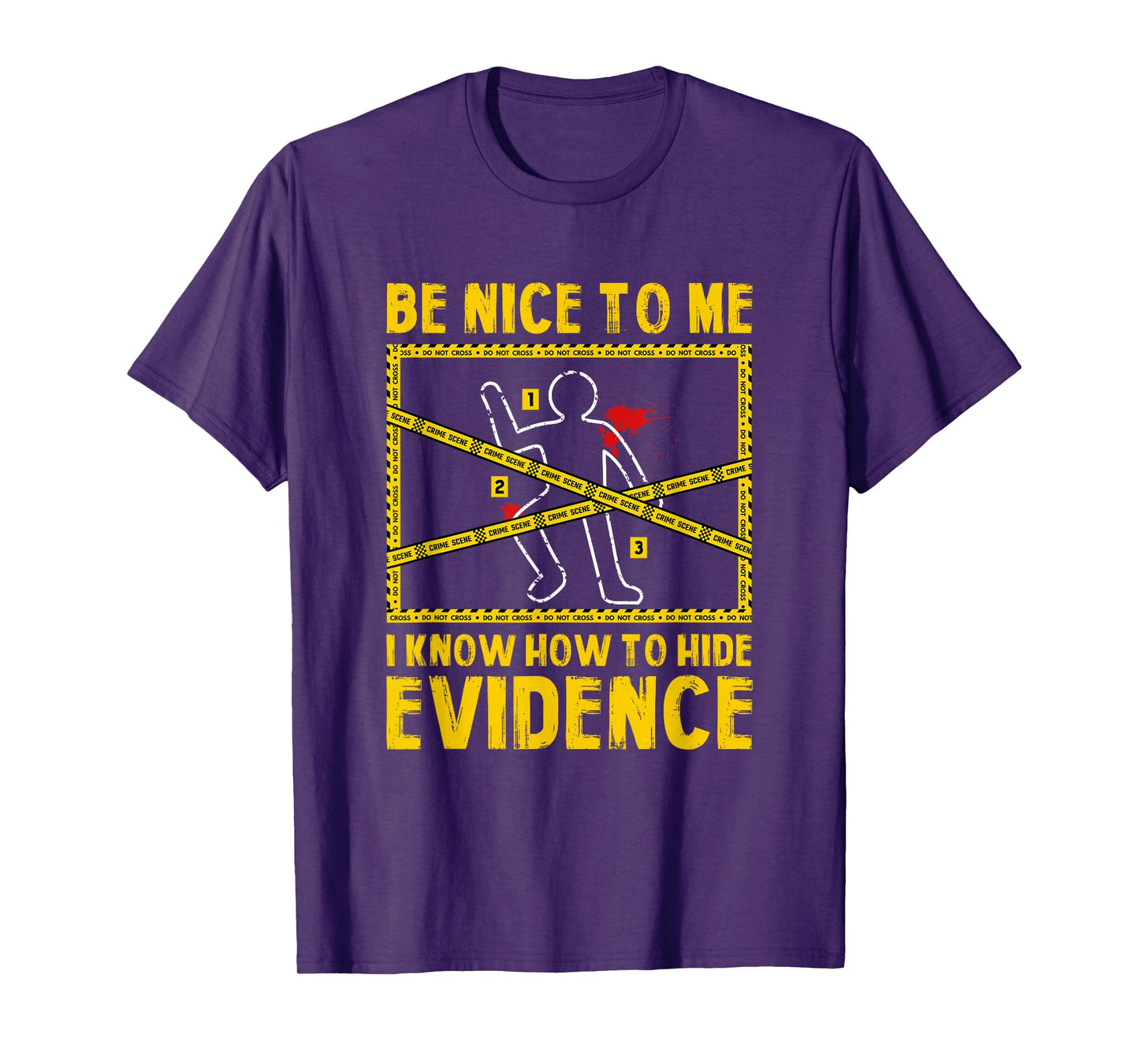 Forensic Scientist Funny Saying Crime Scene Investigation T-Shirt