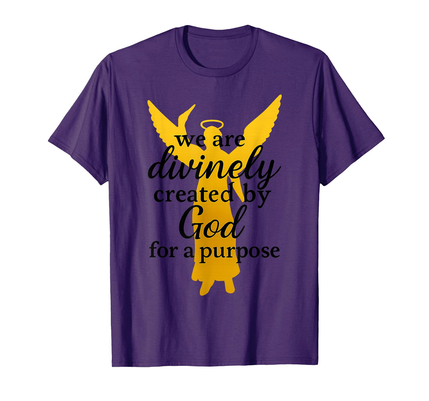 We are Divinely Created by God for A Purpose Winged Angel T-Shirt