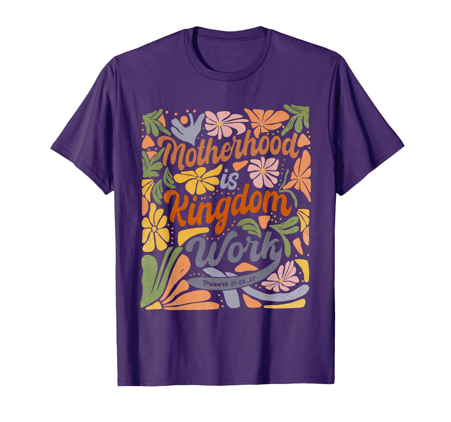 Motherhood Is Kingdom Work Bible Verse Christian Mom Mama T-Shirt