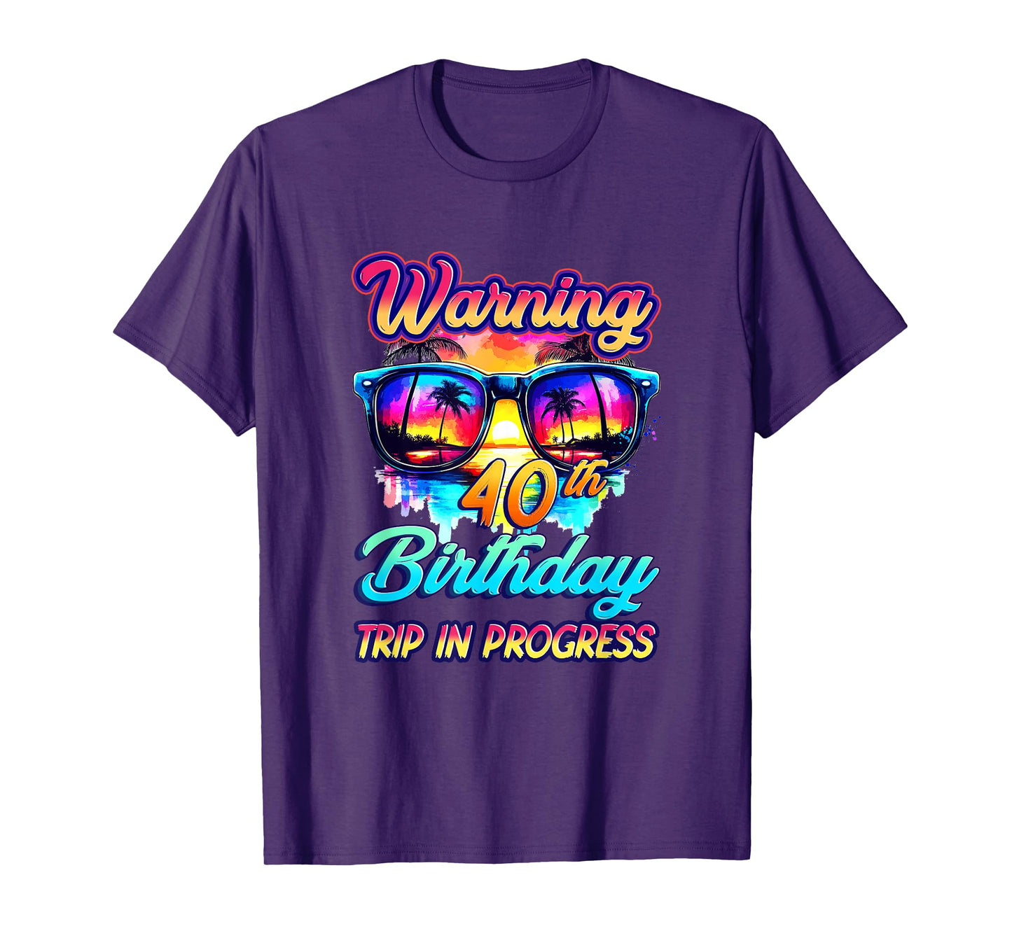 Funny 40 Years Old Warning 40Th Birthday Trip In Progress T-Shirt