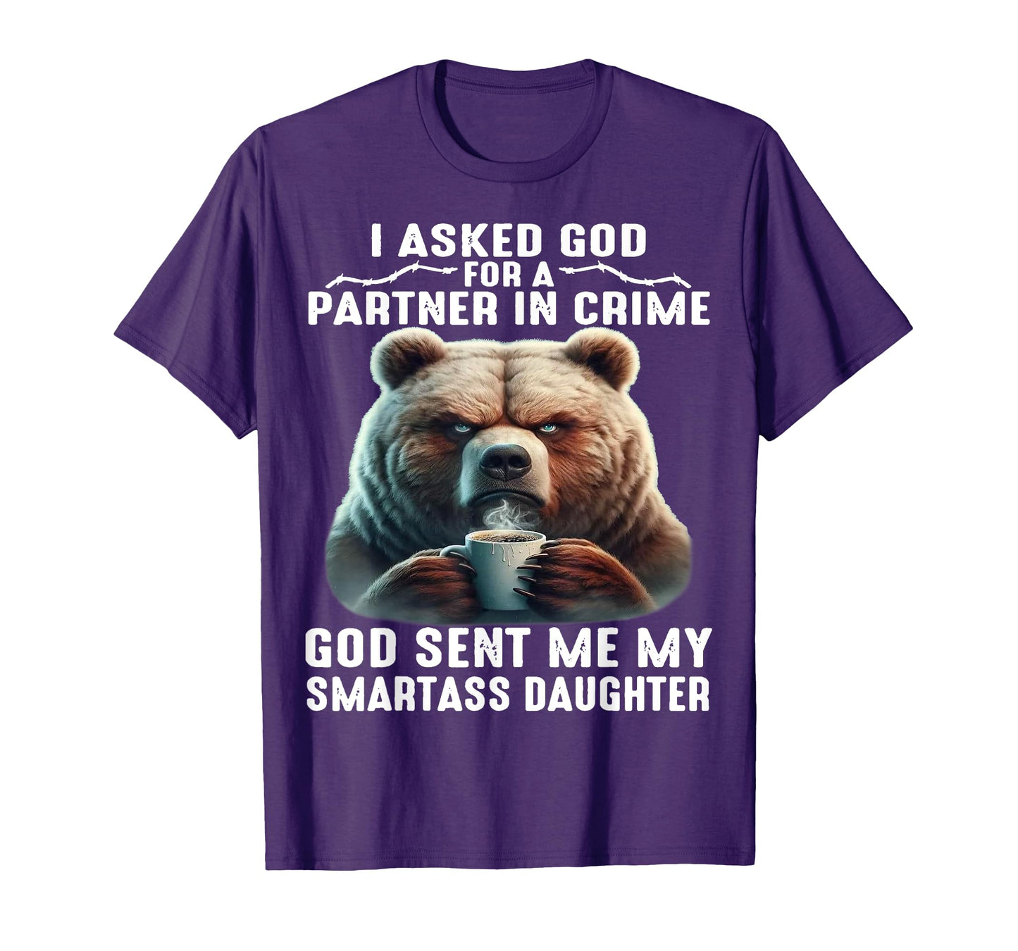 Cute Bear I Asked God For A Partner In Crime T-Shirt