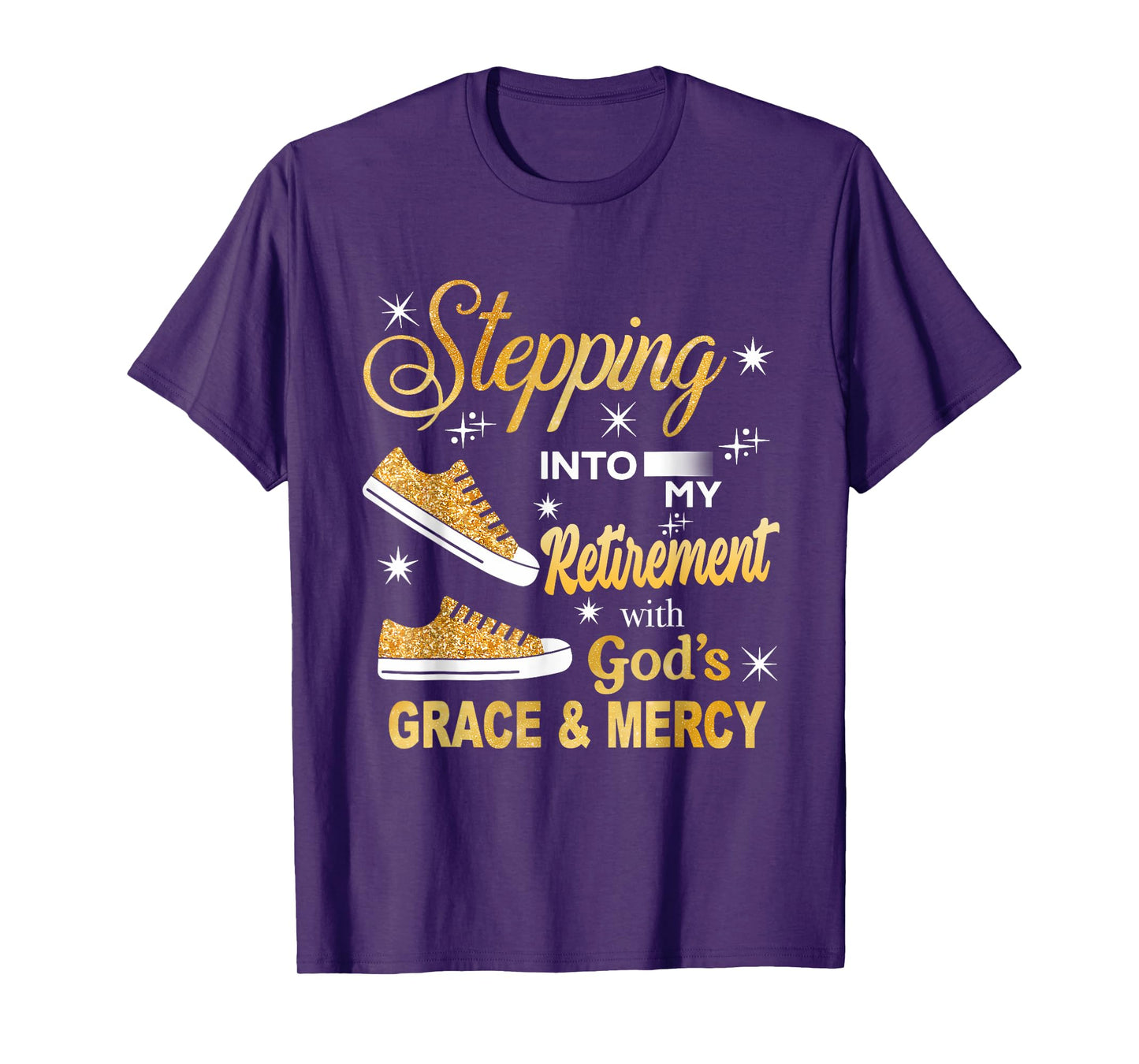 Stepping Into My Retirement With God's Grace And Mercy T-Shirt