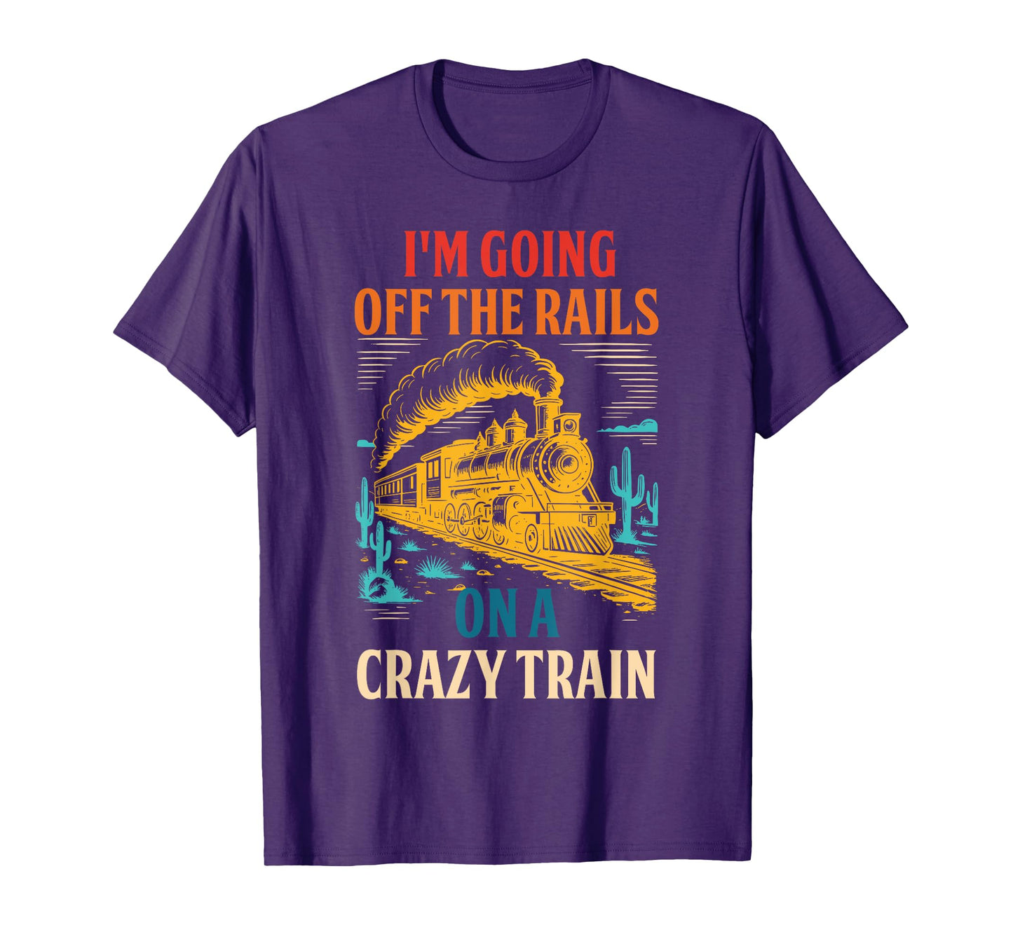 I'm Going Off The Rails On A Crazy Train T-Shirt