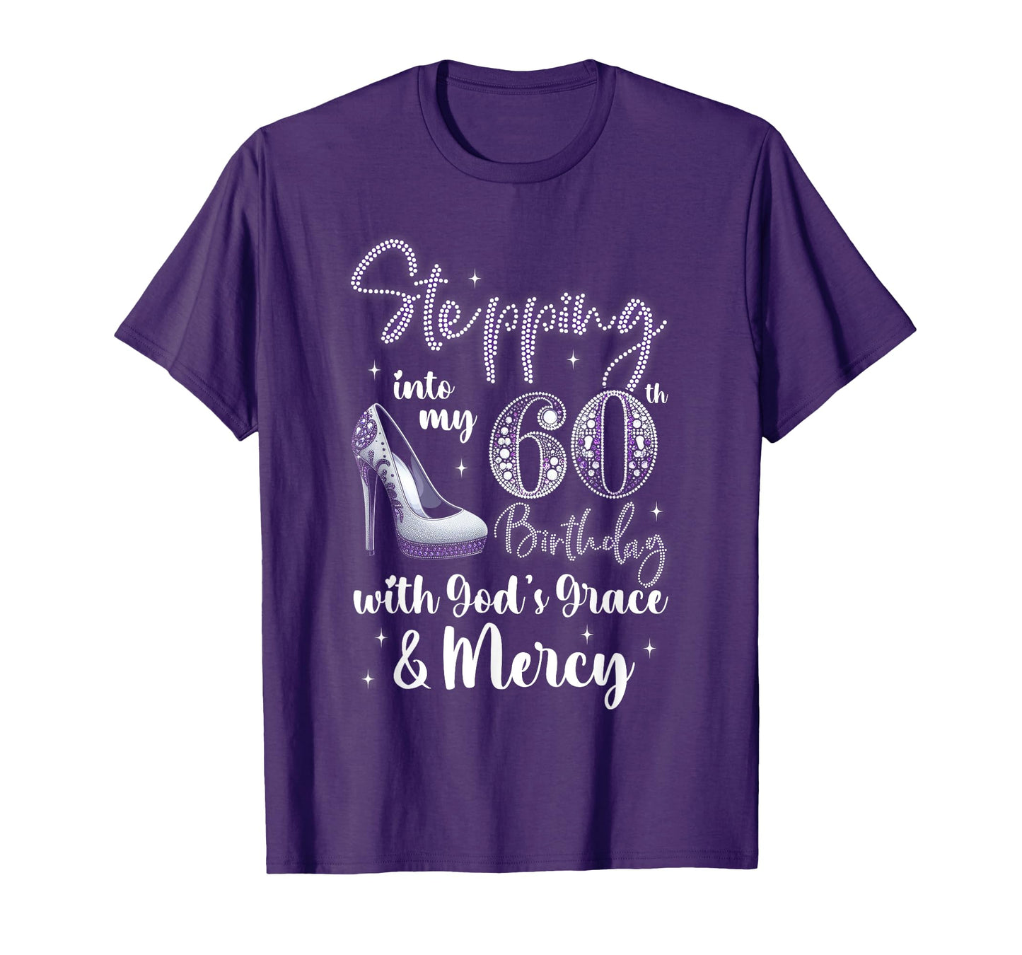 Stepping Into My 60th Birthday With God's Grace & Mercy T-Shirt