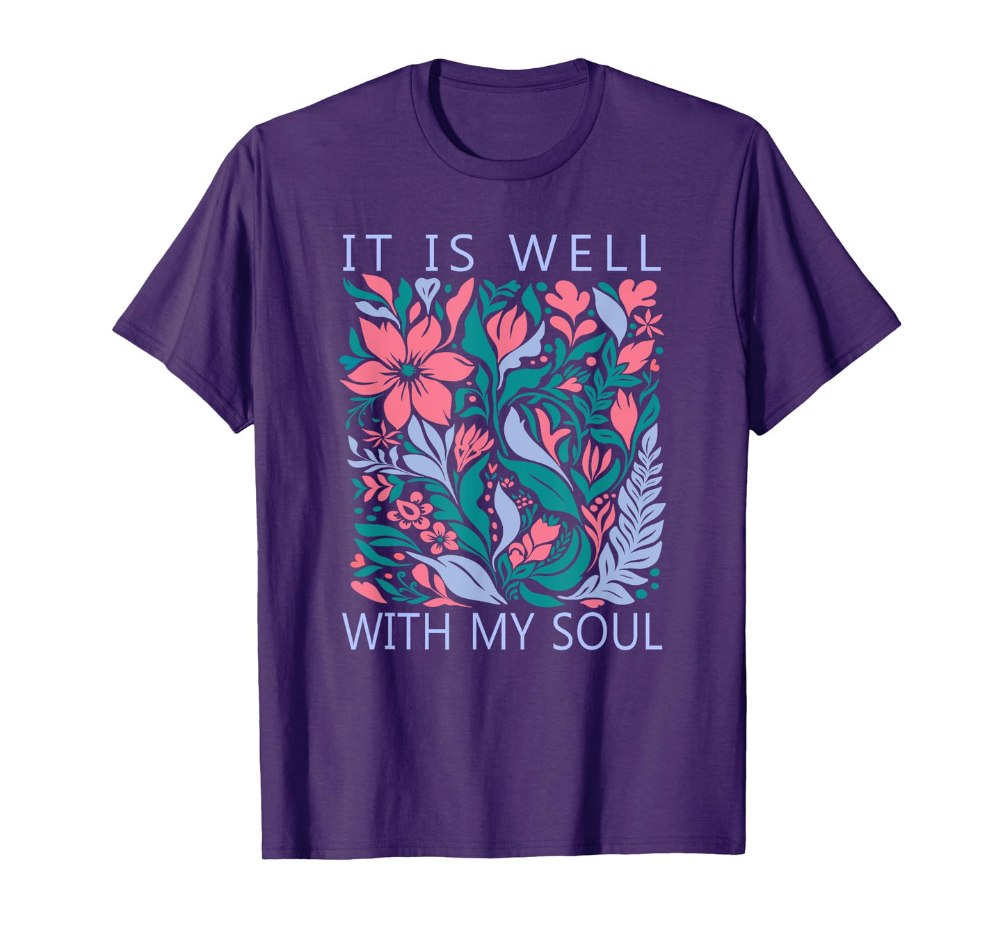 It Is Well With My Soul Christian Gift T-Shirt