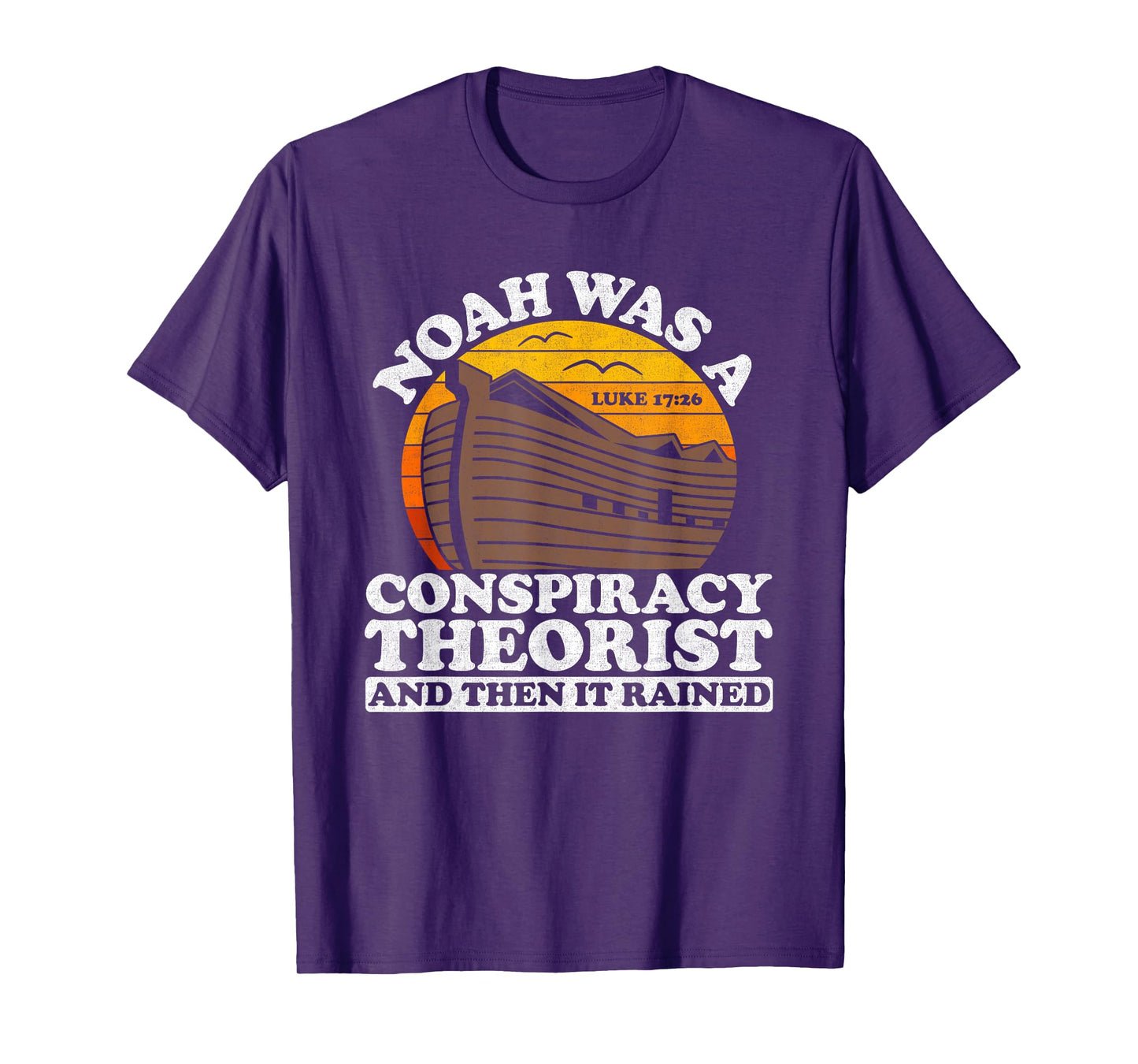 Conservative Christian Noah Was A Conspiracy Theorist T-Shirt