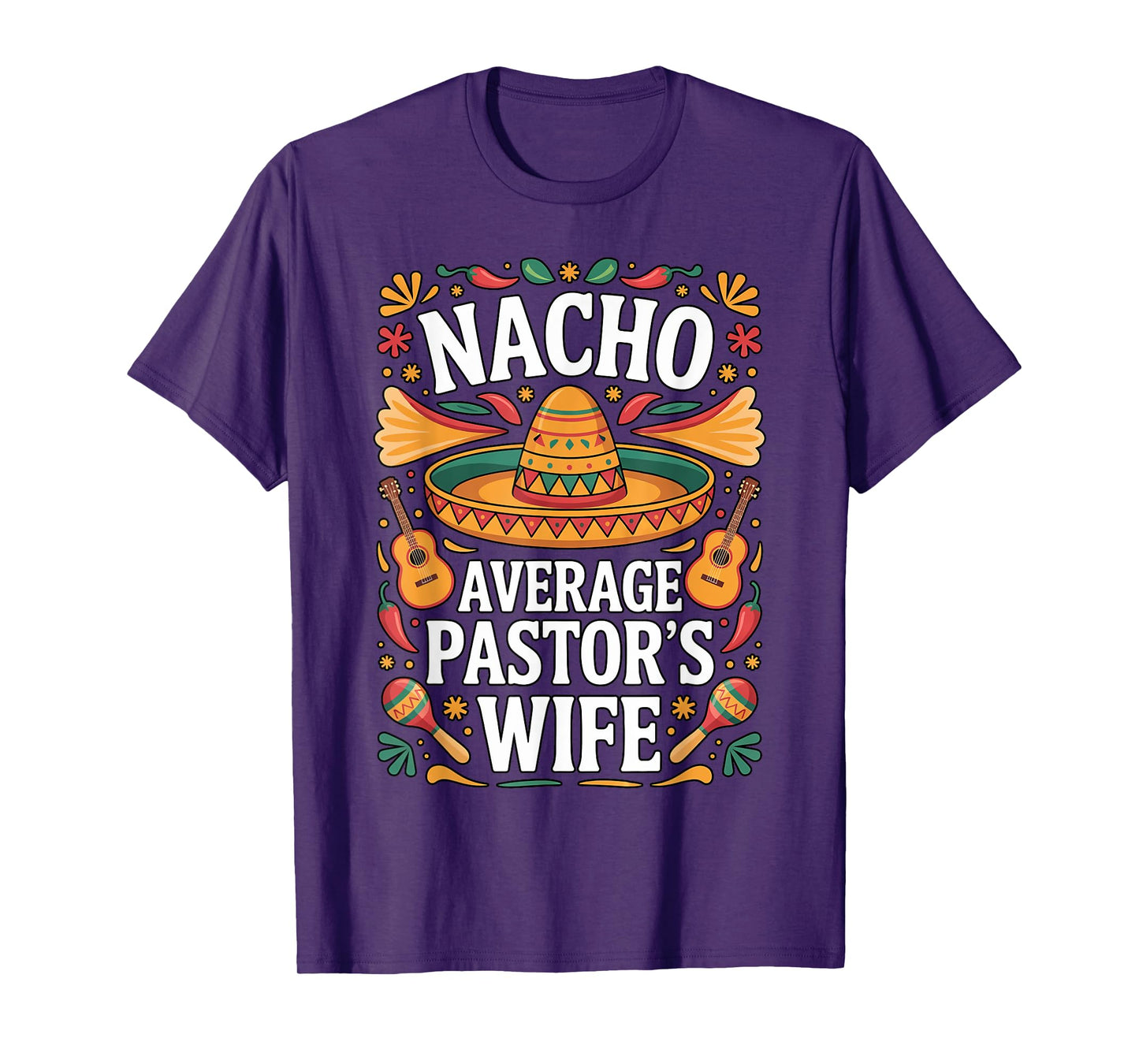 Nacho Average Pastor's Wife Sombrero Funny Fiesta Church T-Shirt