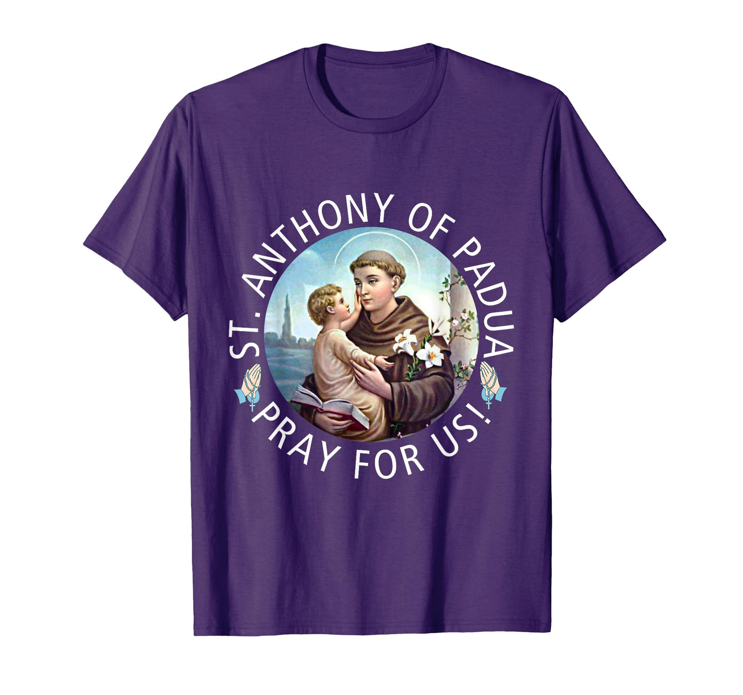 St Anthony of Padua Holding Jesus Catholic Saint St Anthony T-Shirt