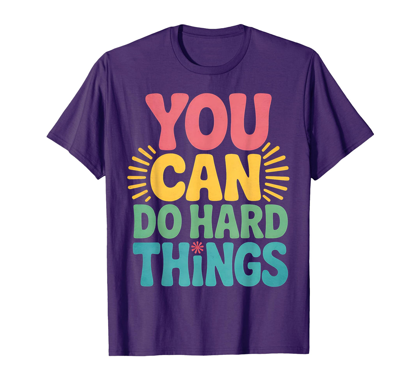 You Can Do Hard Things Positive Quote Teacher Inspirational T-Shirt