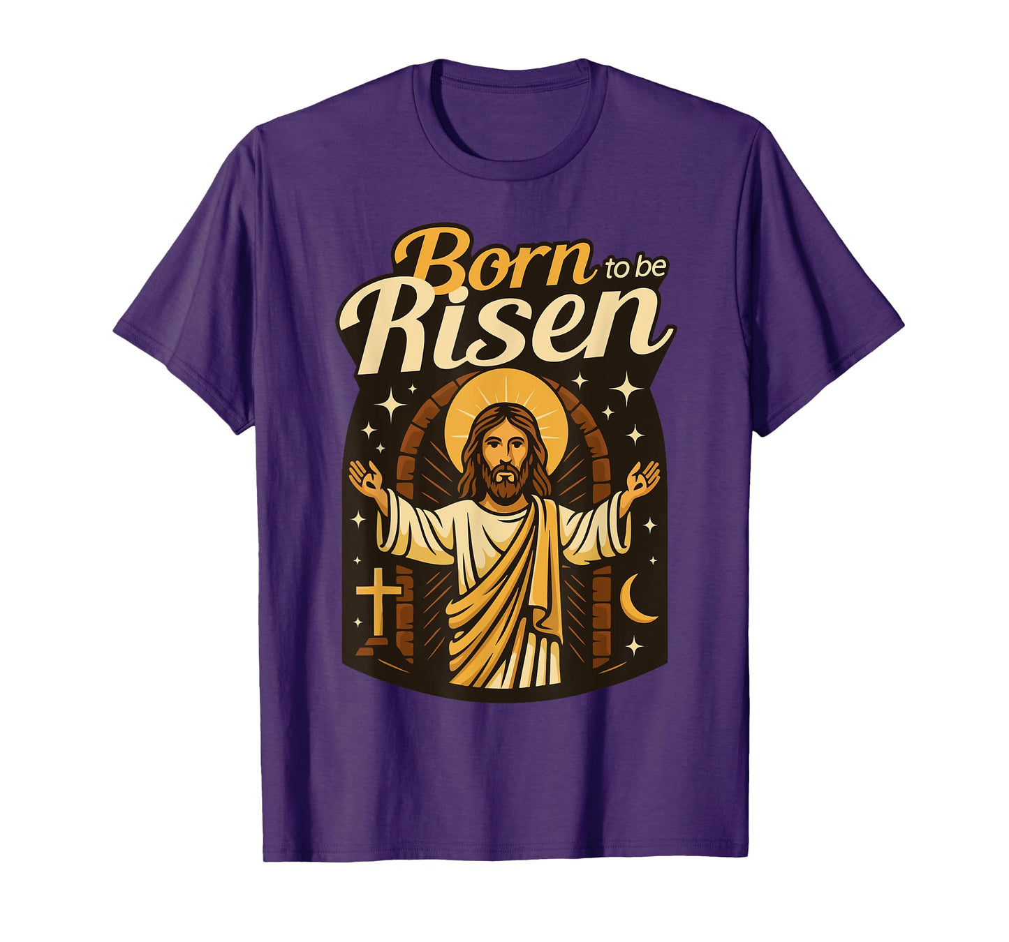 Jesus Born to Be Risen Eternal Life Christian Resurrection T-Shirt