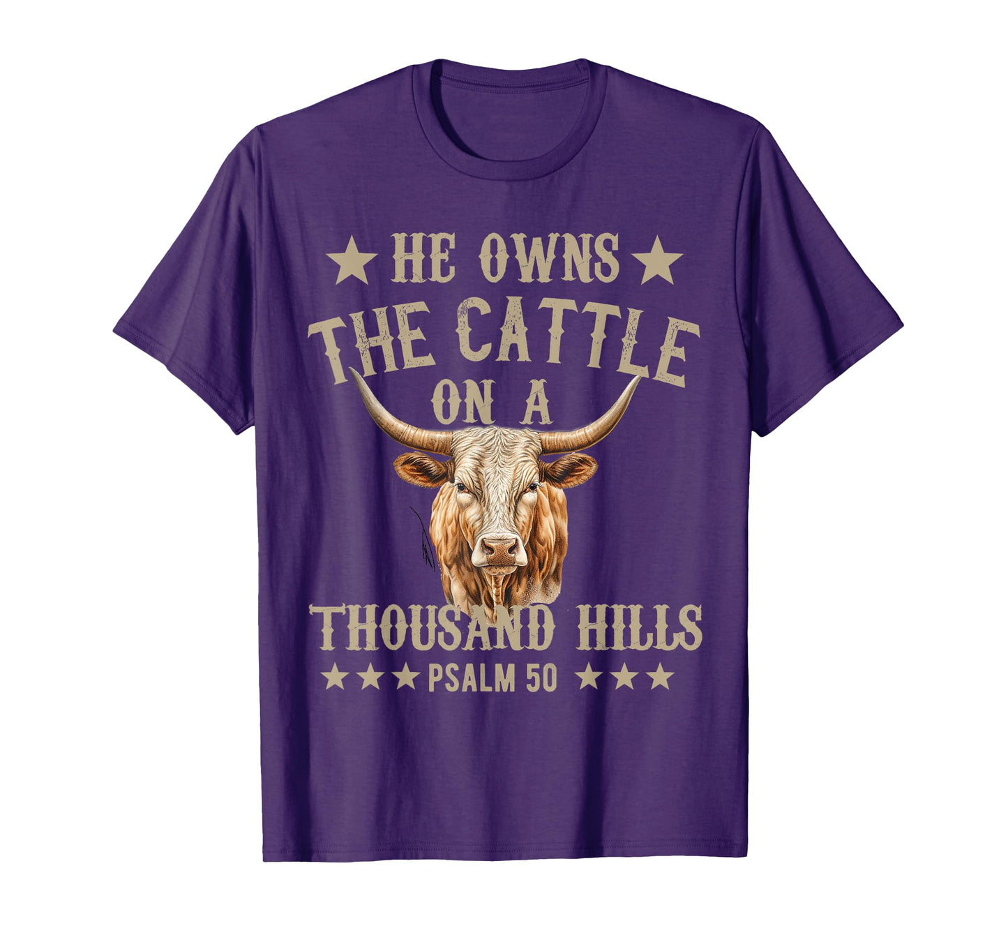 He owns The Cattle On A Thousand Hills Psalm 50 Christian T-Shirt