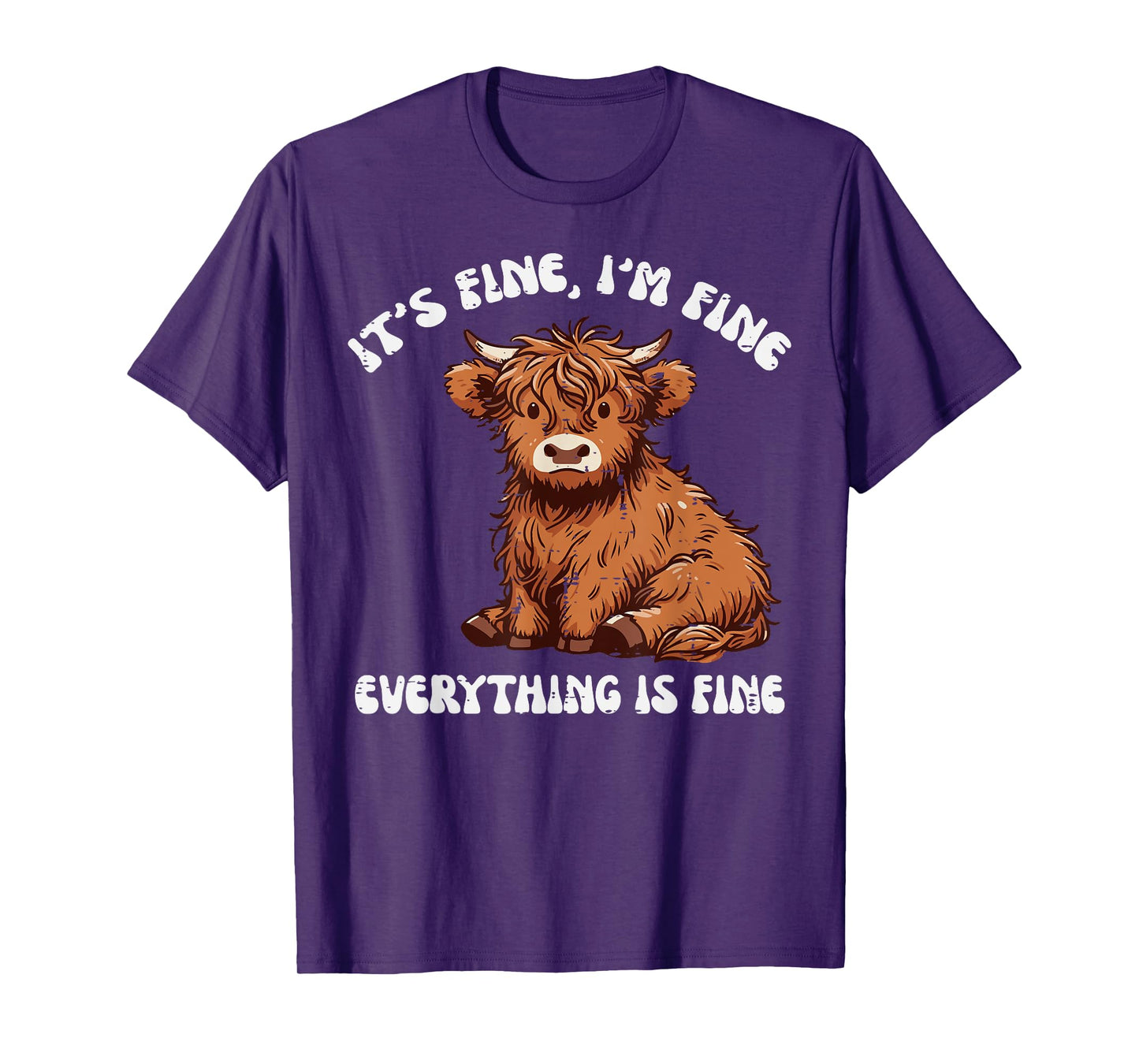 Im Fine Everything Fine Highland Cow Funny Saying Women Men T-Shirt