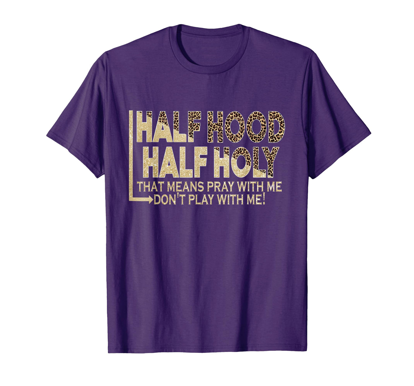 Half Hood Half Holy Pray With Me Don't Play With Me T-Shirt