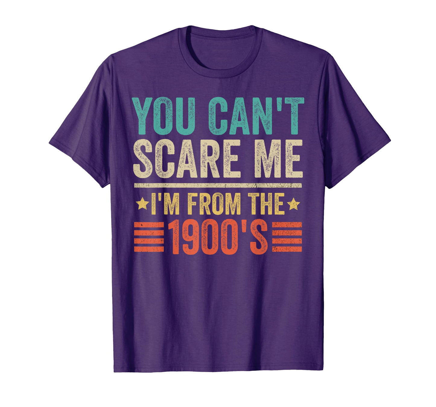 You Can't Scare Me I'm From The 1900's - Funny Retro Vintage T-Shirt
