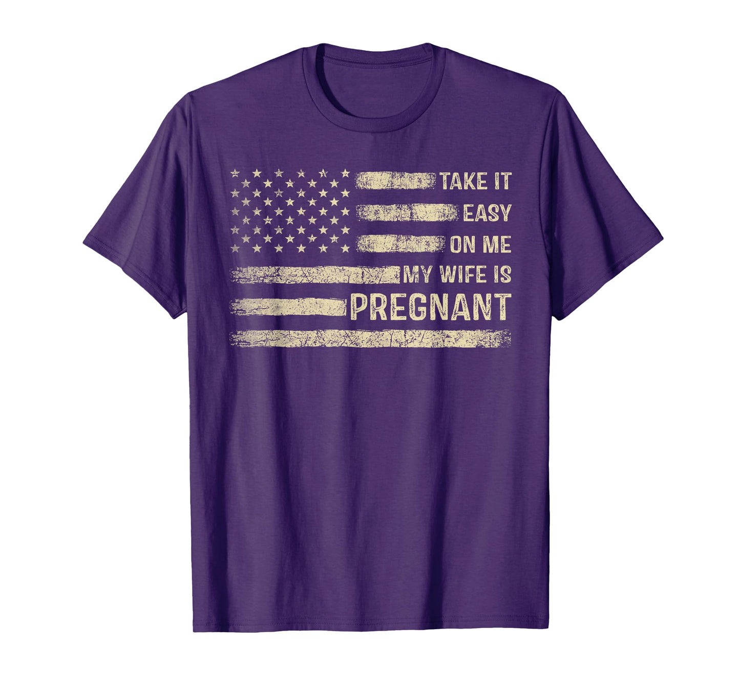 Take It Easy On Me My Wife Is Pregnant T-Shirt