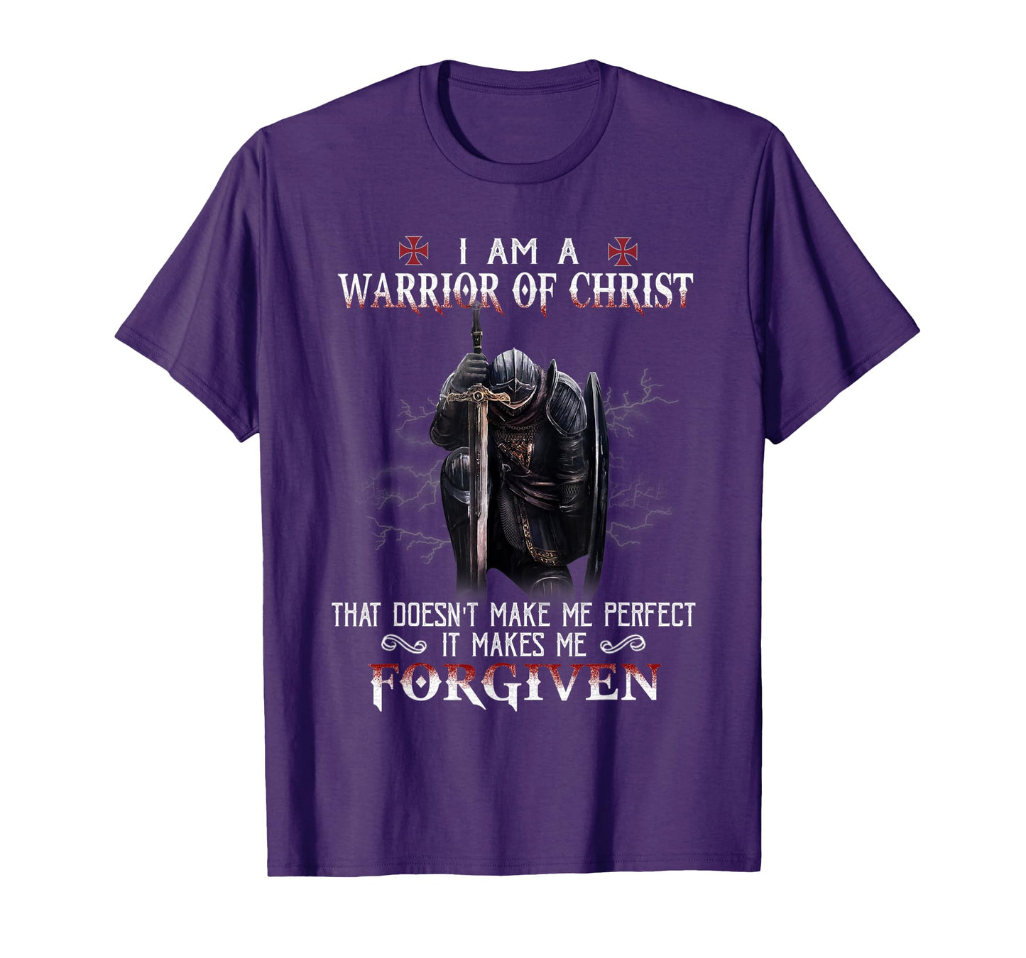 Christian Knight Templar I Am A Warrior Of Christ Forgiven T-Shirt