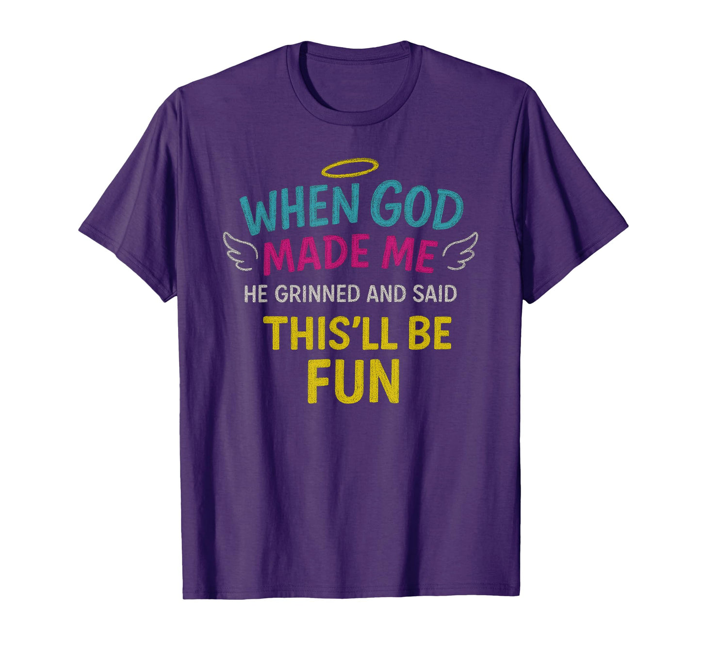 When God Made Me He Grinned Quote T-Shirt