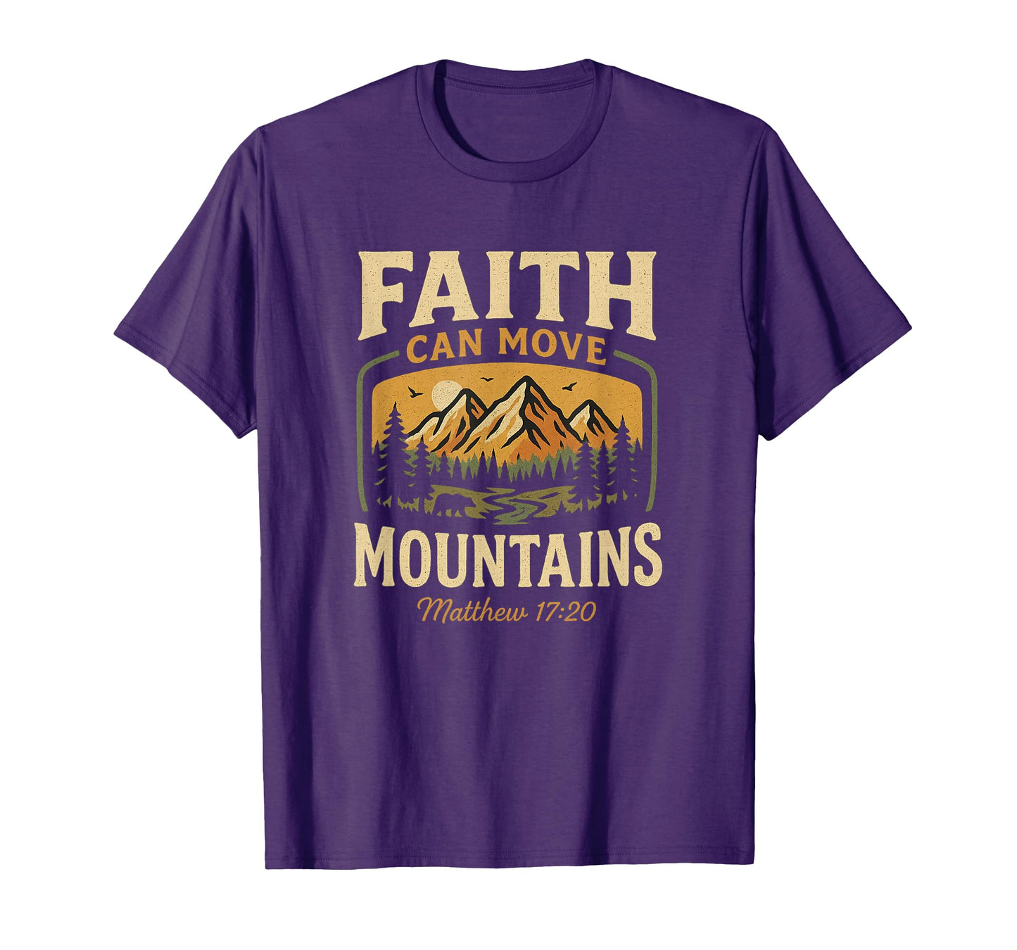 Faith Can Move Mountains Matthew 17:20 Christian Hiking T-Shirt