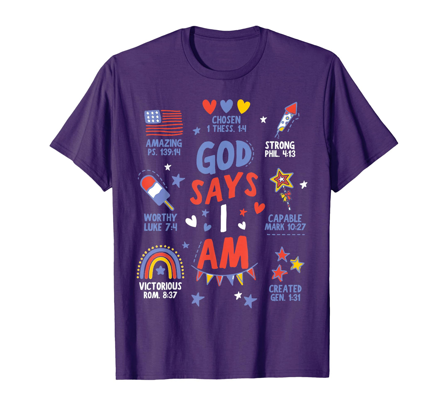 God Says I Am July 4th Christian Bible Verse Women Men Kids T-Shirt