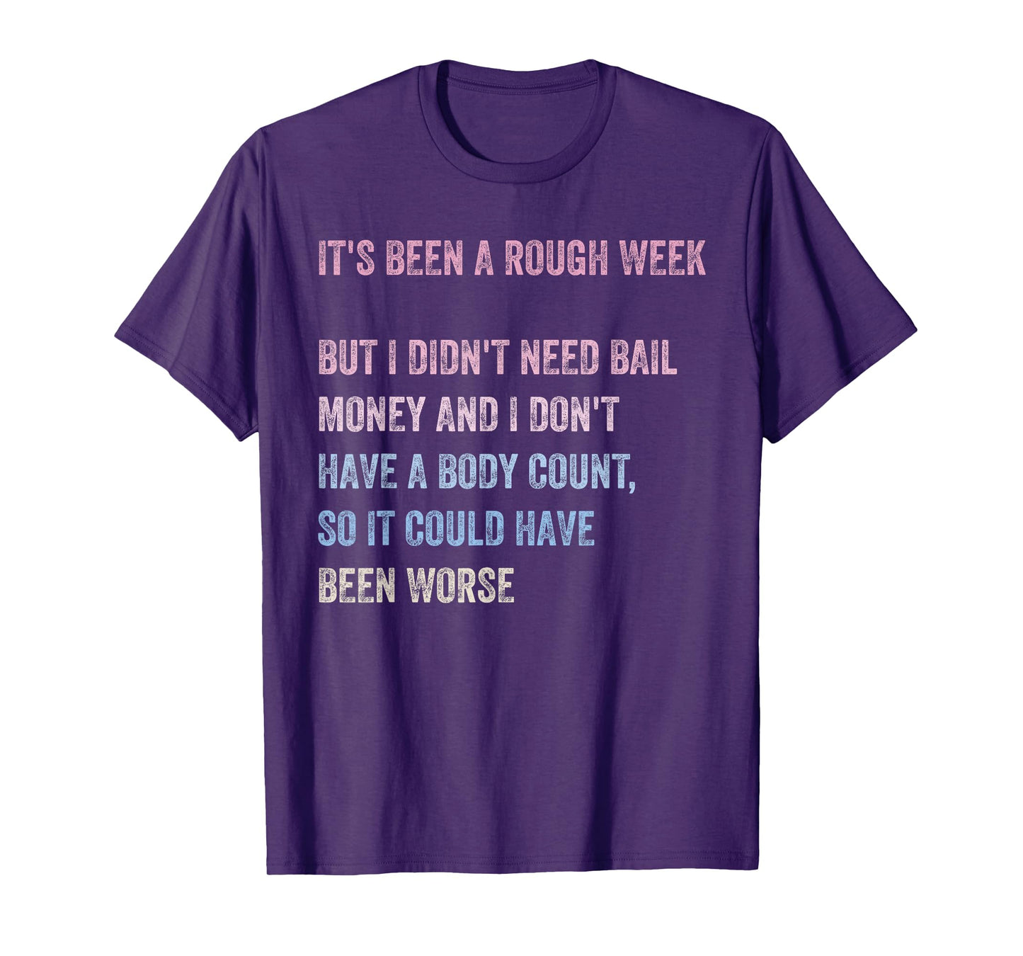 It's Been A Rough Week But I Didn't Need Bail Money Design T-Shirt