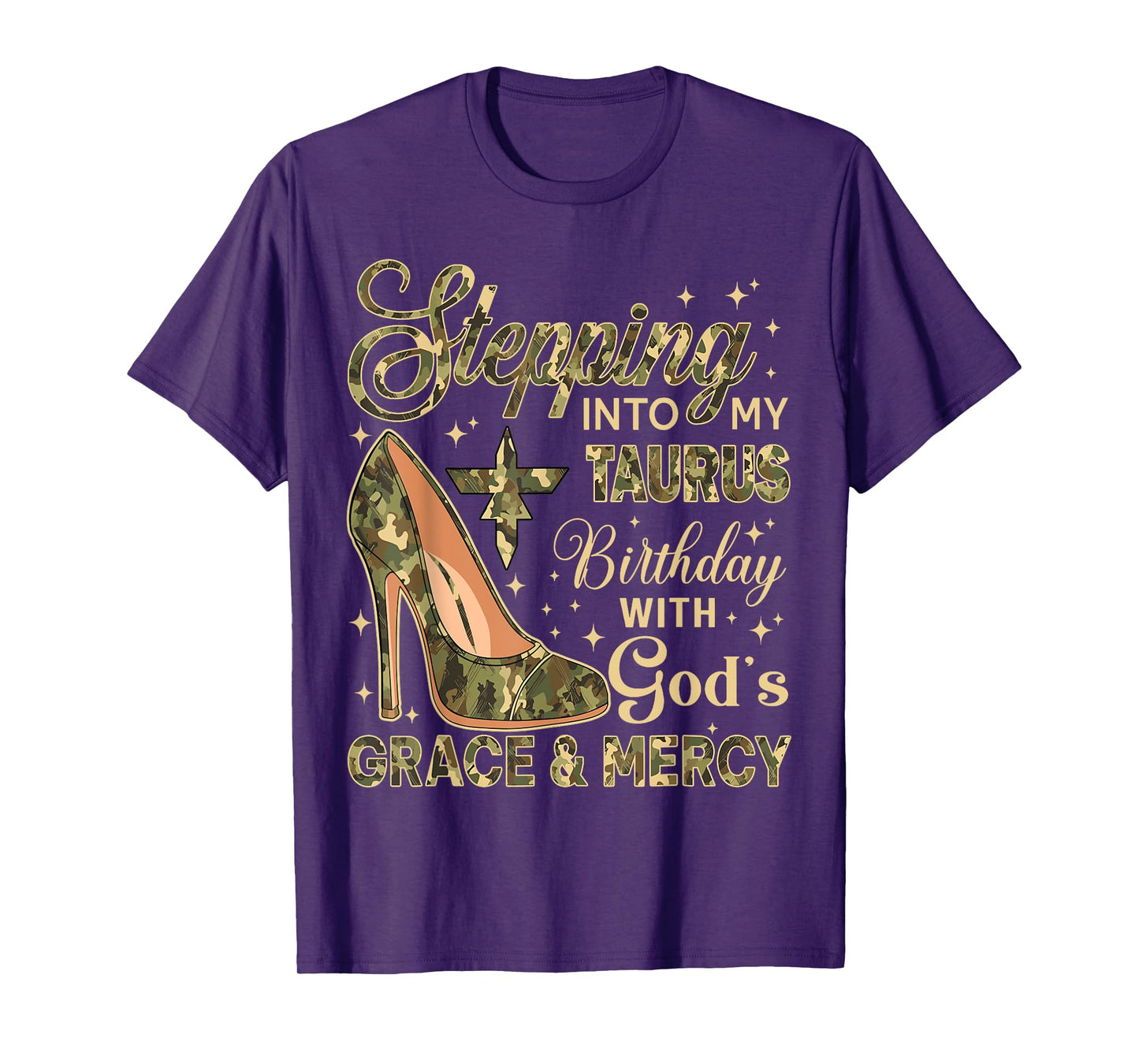 Stepping Into My Taurus Birthday with God's Grace Mercy Camo T-Shirt
