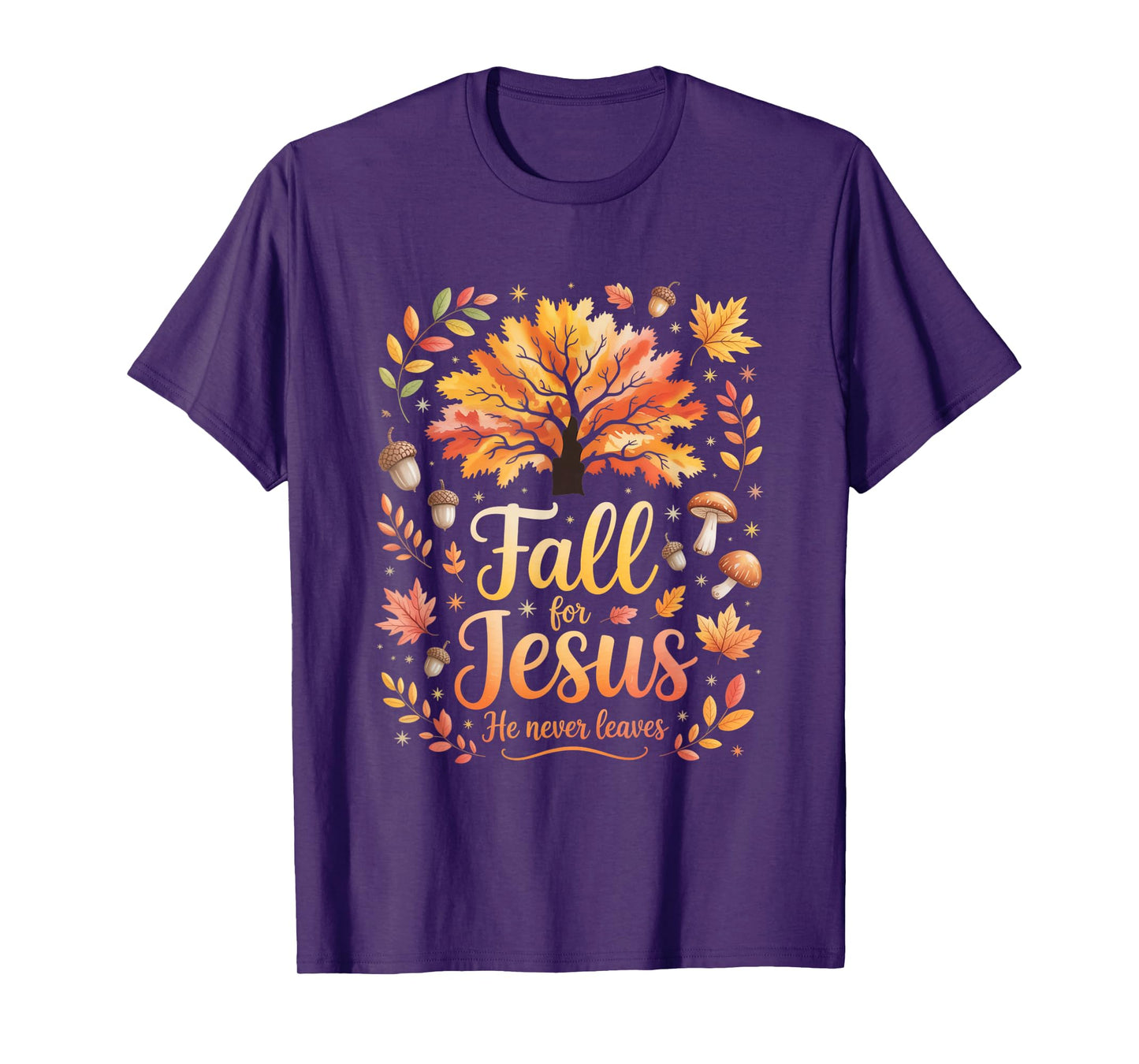 Fall for Jesus He Never Leaves Autumn Christian Faith Funny T-Shirt
