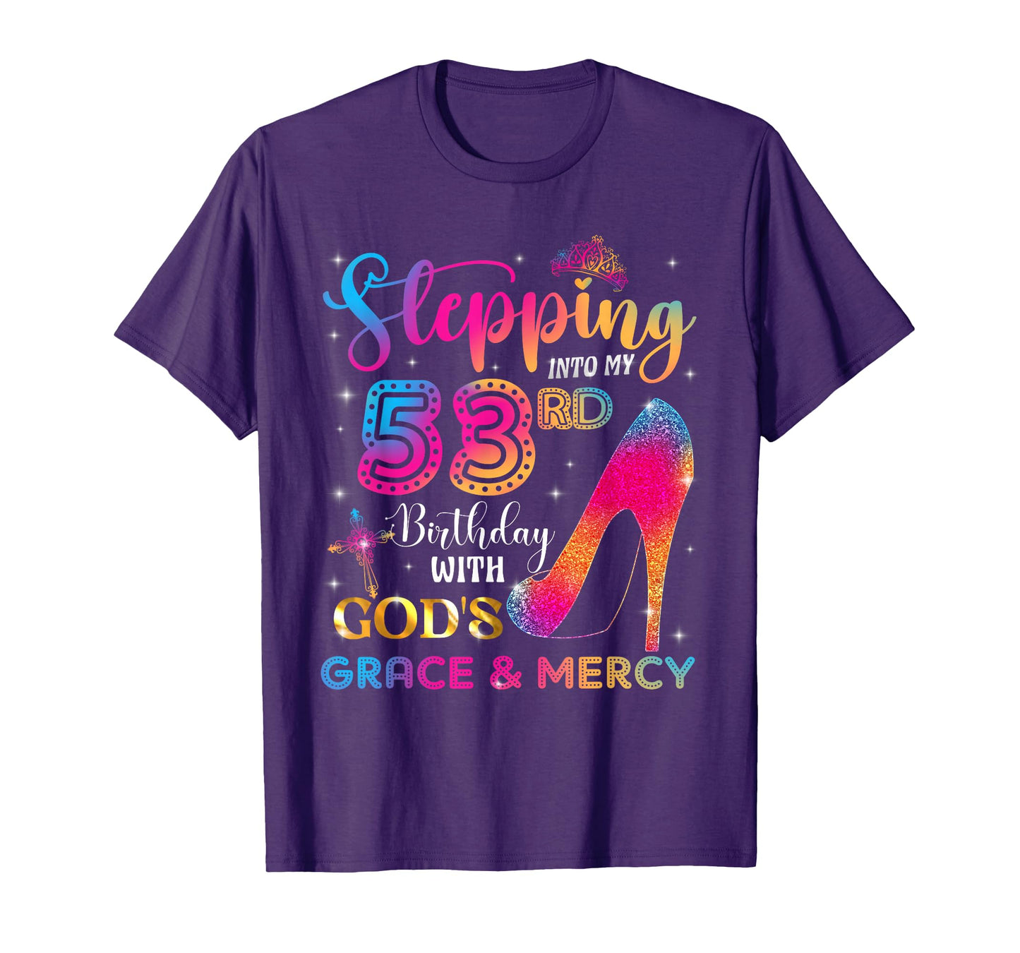Stepping into my 53rd birthday with God's grace & Mercy Girl T-Shirt