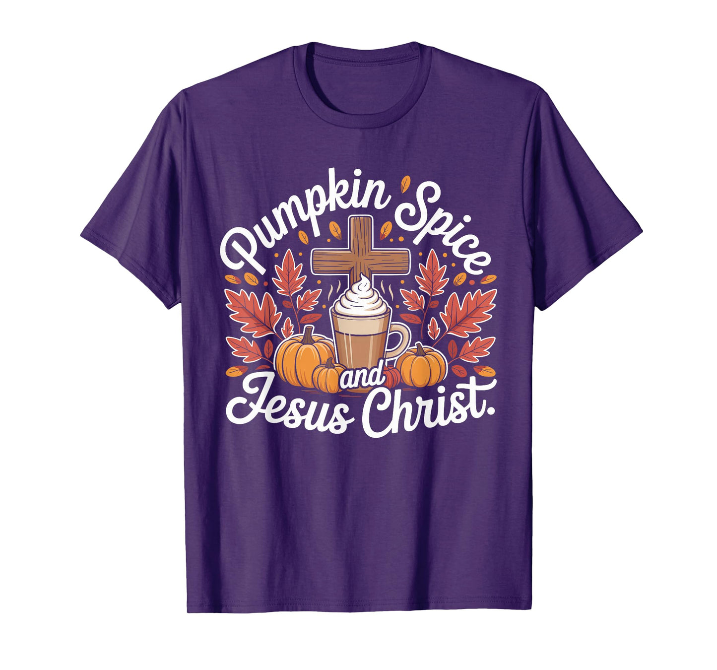 Pumpkin Spice and Jesus Christ Fall Faith Latte T-Shirt