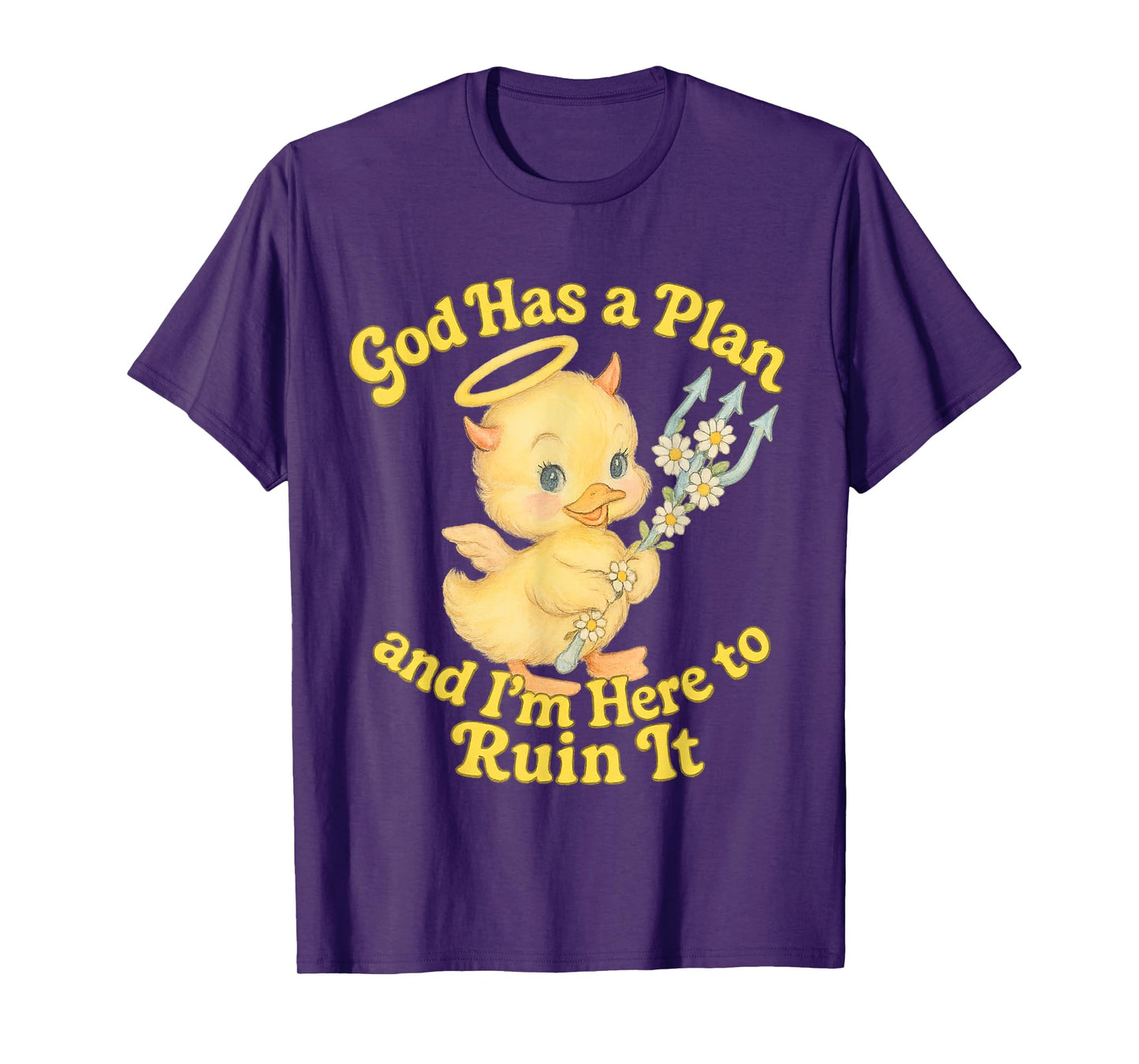 God Has a Plan Cute Chaotic Duckling Design T-Shirt