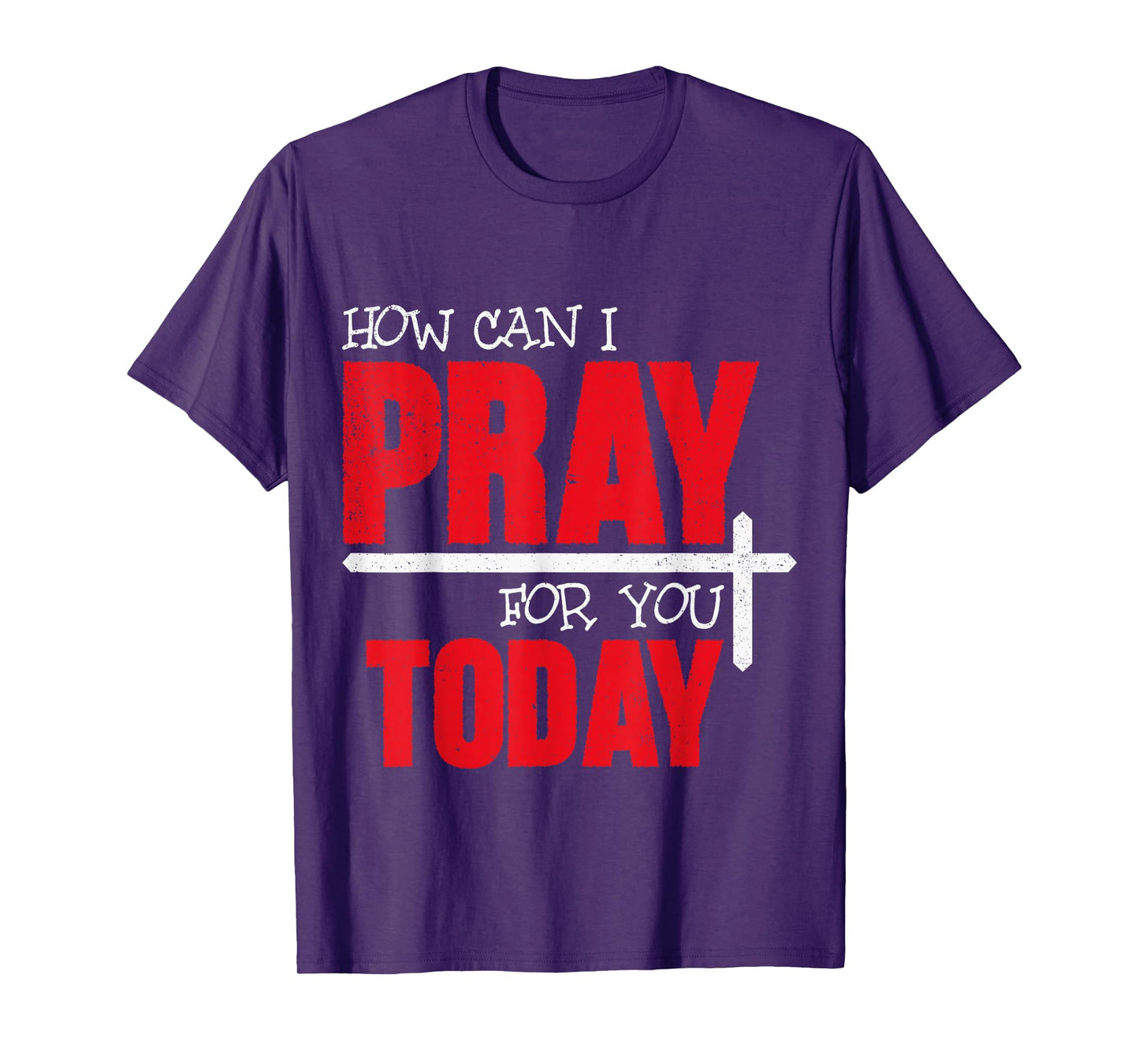 How Can I Pray for You Today Christian Prayer Faith Jesus T-Shirt