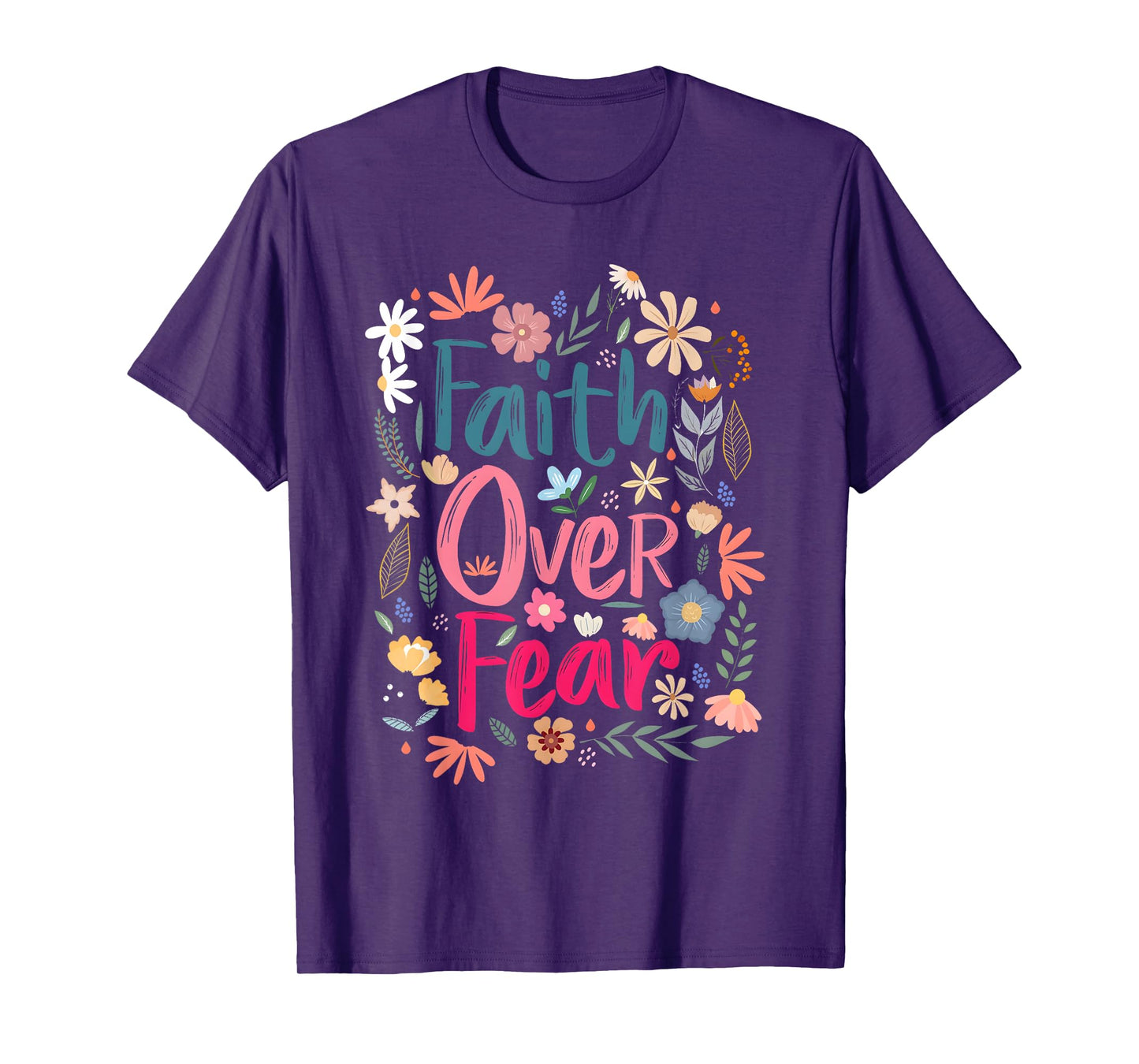 Faith Over Fear Shirt Floral Christian Women Girls T-Shirt